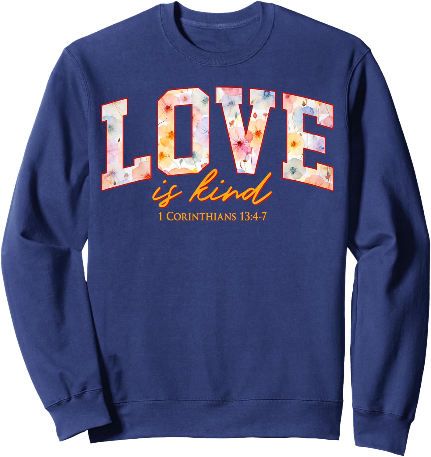 Love is Kind Made for More Style Sweatshirt - Sweatshirt | Navy