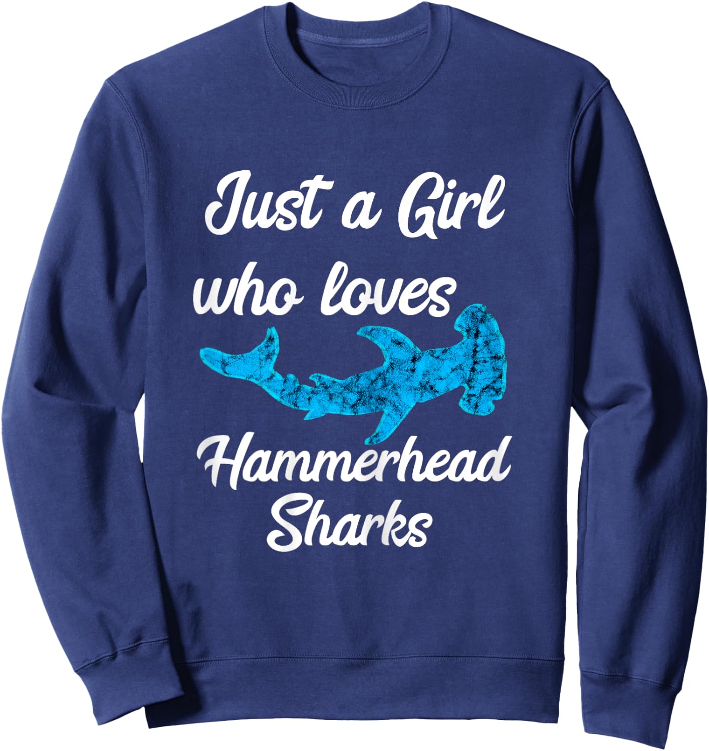 Just A Girl Who Loves Hammerhead Sharks Sea Life Ocean Fish Sweatshirt - Sweatshirt | Navy