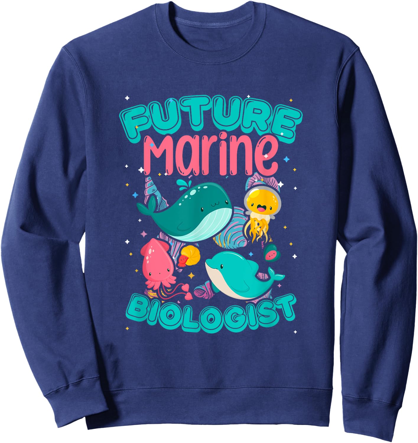 Future Marine Biologist Biology Ocean Animals Biologist Sweatshirt - Sweatshirt | Navy