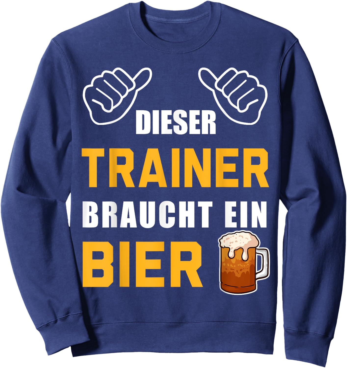 Dieser Trainer Braucht Bier Training Sport Coach Trainer Sweatshirt - Sweatshirt | Navy