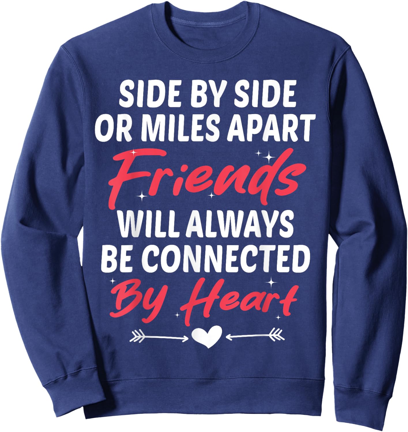 Side By Side Friends Will Always Connected By Heart friends Sweatshirt - Sweatshirt | Navy
