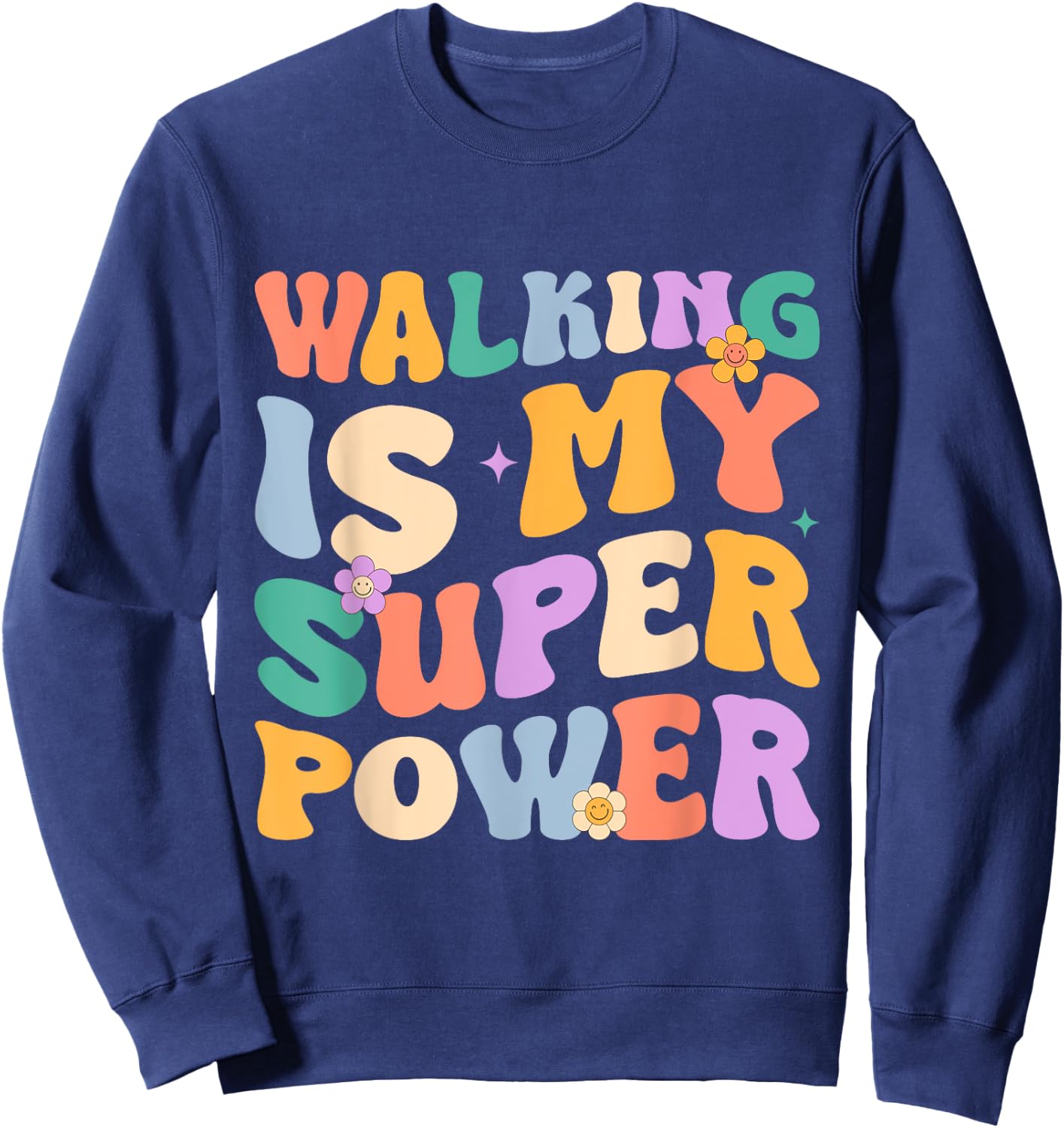 Walking Is My Superpower Funny Walking Gift Women Sweatshirt - Sweatshirt | Navy