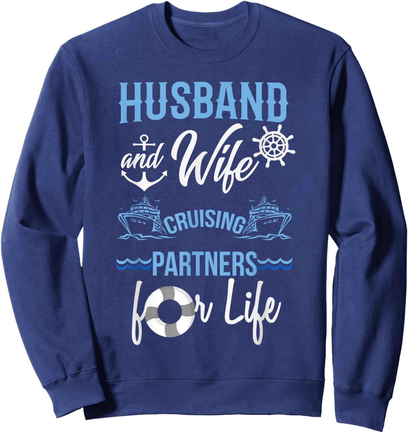Husband and Wife Cruising Partners for Life Couples Cruise Sweatshirt - Sweatshirt | Navy