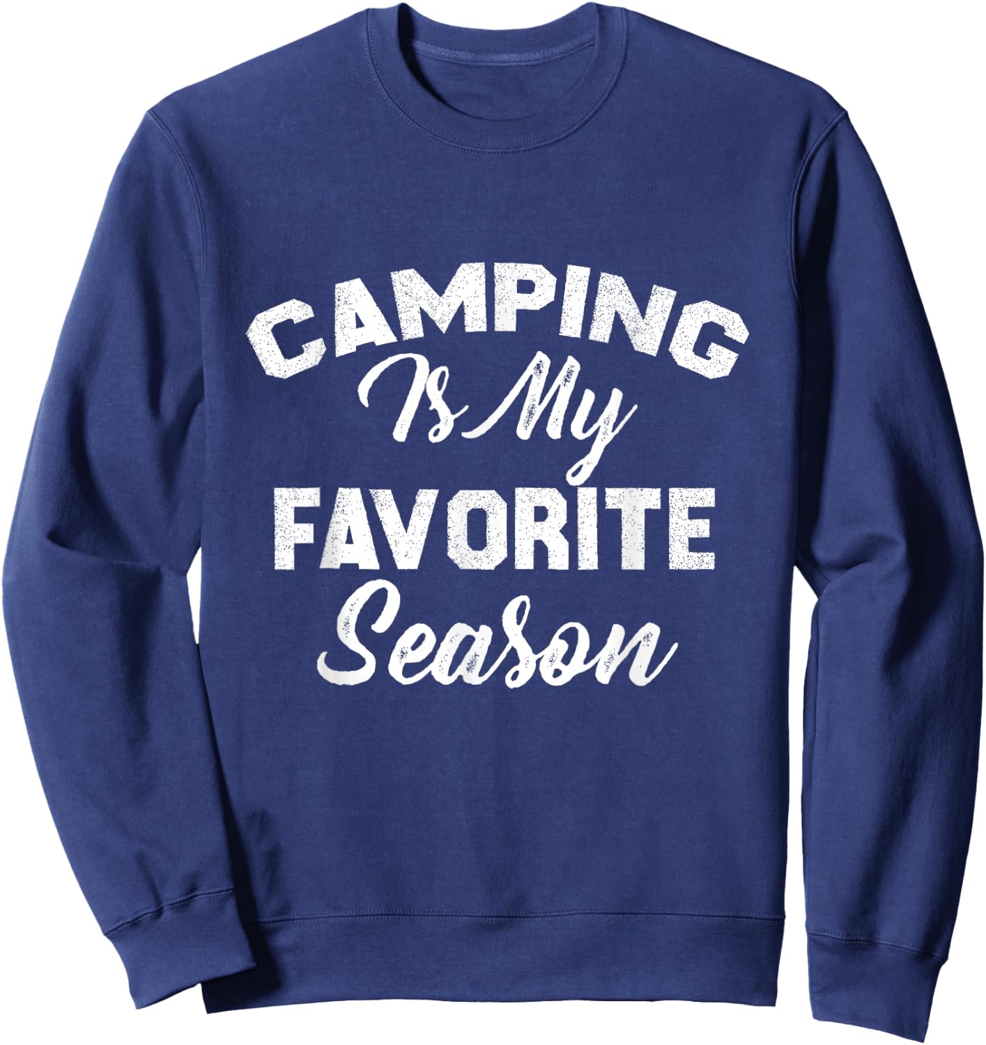 Camping Is My Favorite Season Sweatshirt - Sweatshirt | Navy