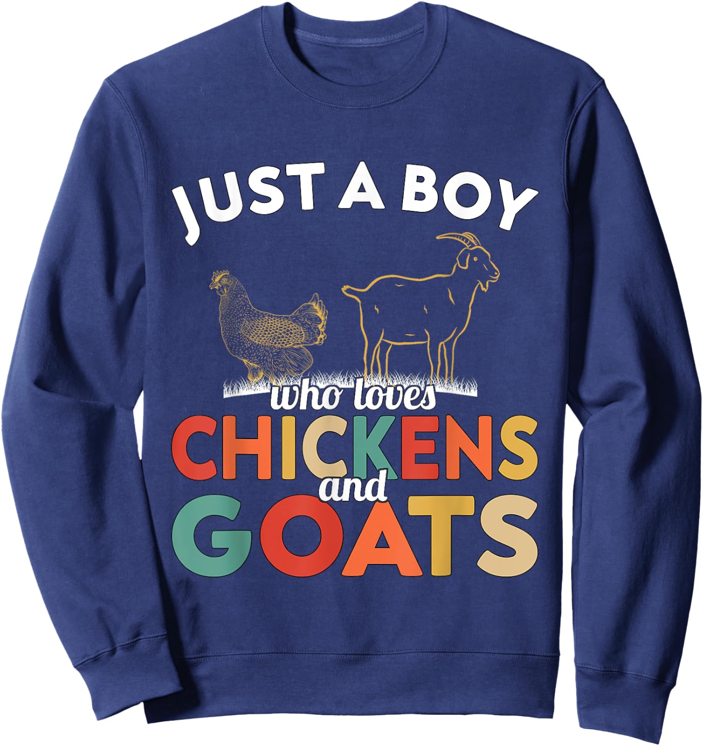 Goat - Just a Boy who loves Chickens and Goats Sweatshirt - Sweatshirt | Navy