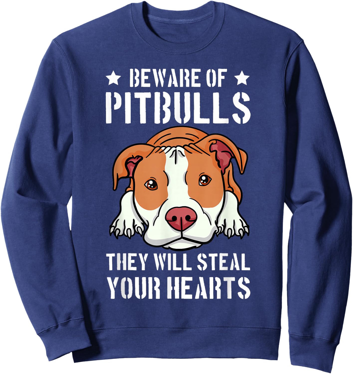 Beware Of Pitbull They Will Still Your Heart Pit Bull Pibble Sweatshirt - Sweatshirt | Navy