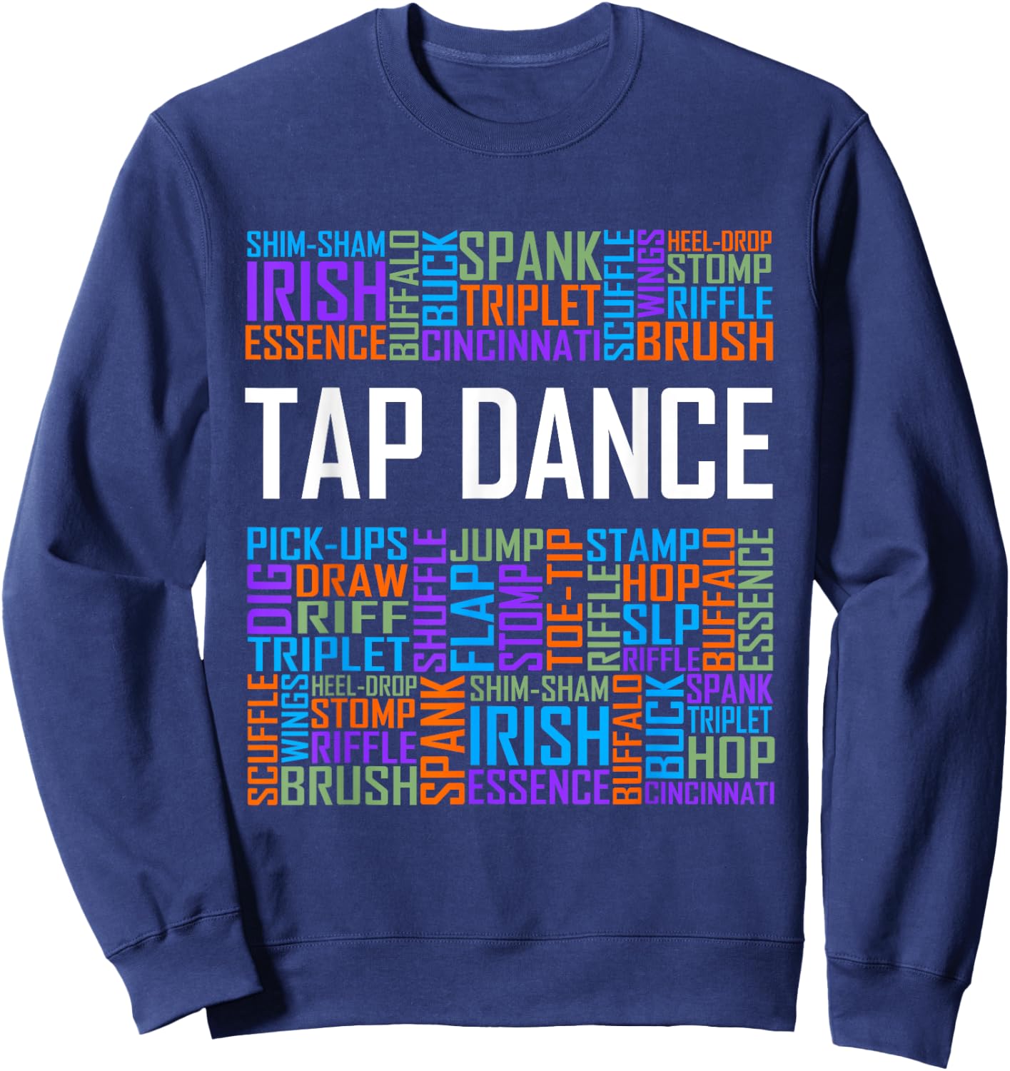 Tap Dance Words Lover Gift Tap Dancer Gifts Dancing Teacher Sweatshirt - Sweatshirt | Navy