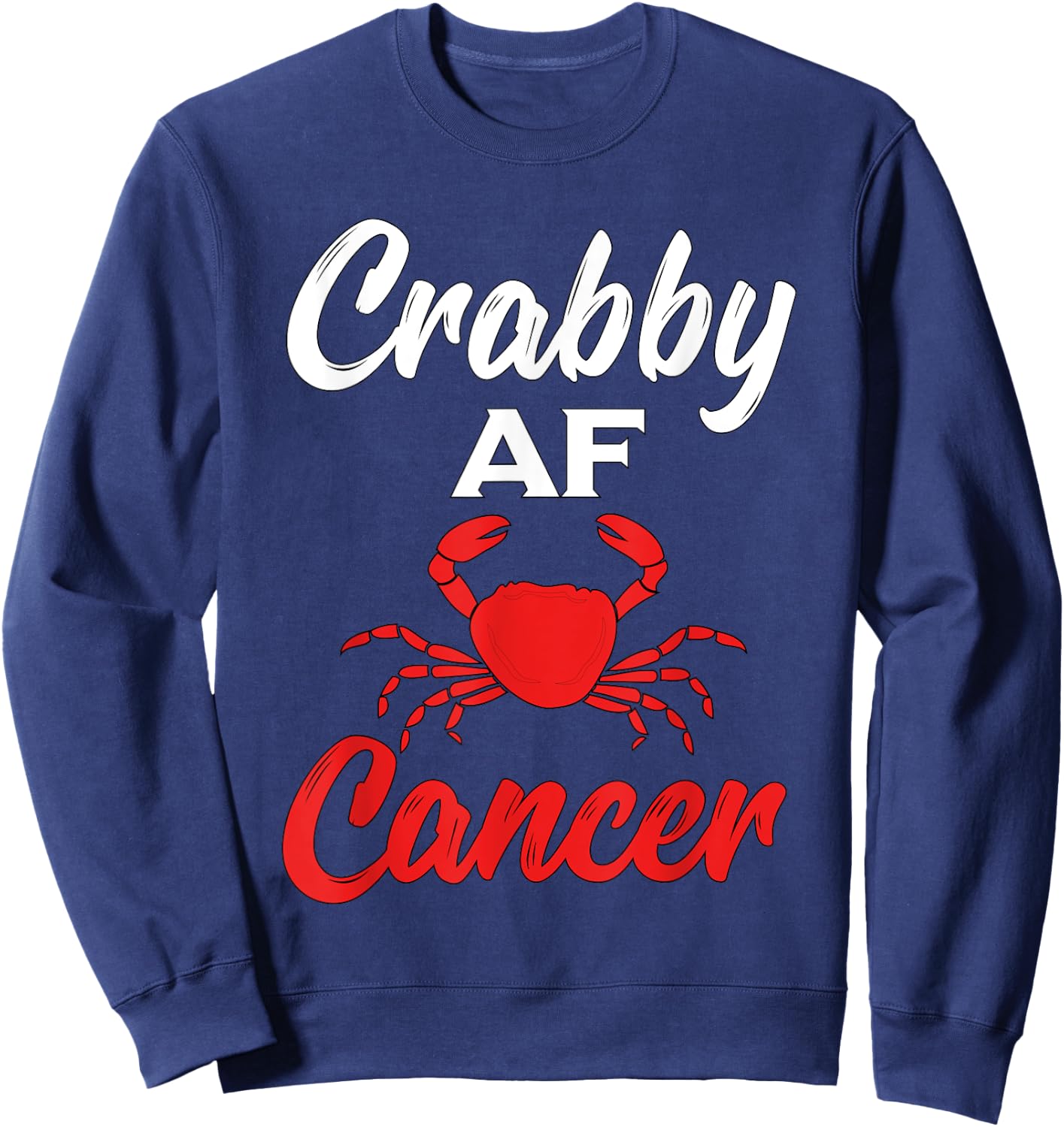 Crabby AF Cancer Zodiac Sweatshirt - Sweatshirt | Navy