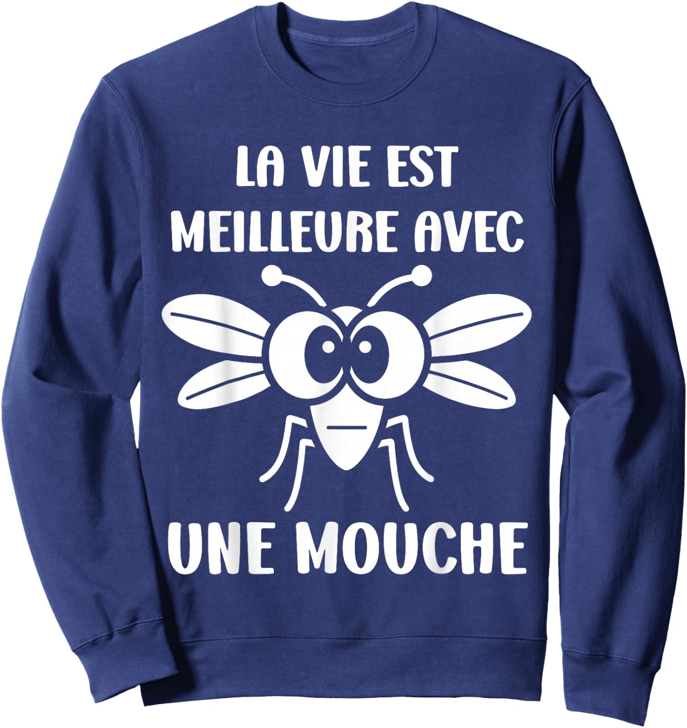 Humor Fly Insect Life is Better with a Fly , Black, S Sweatshirt - Sweatshirt | Navy