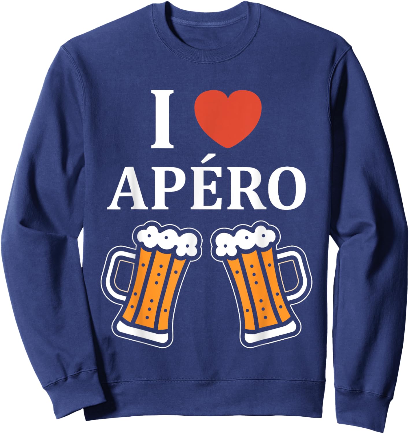 Funny Quote Aperitif Funny Love I Love Aperitif Sweatshirt - Sweatshirt | Navy