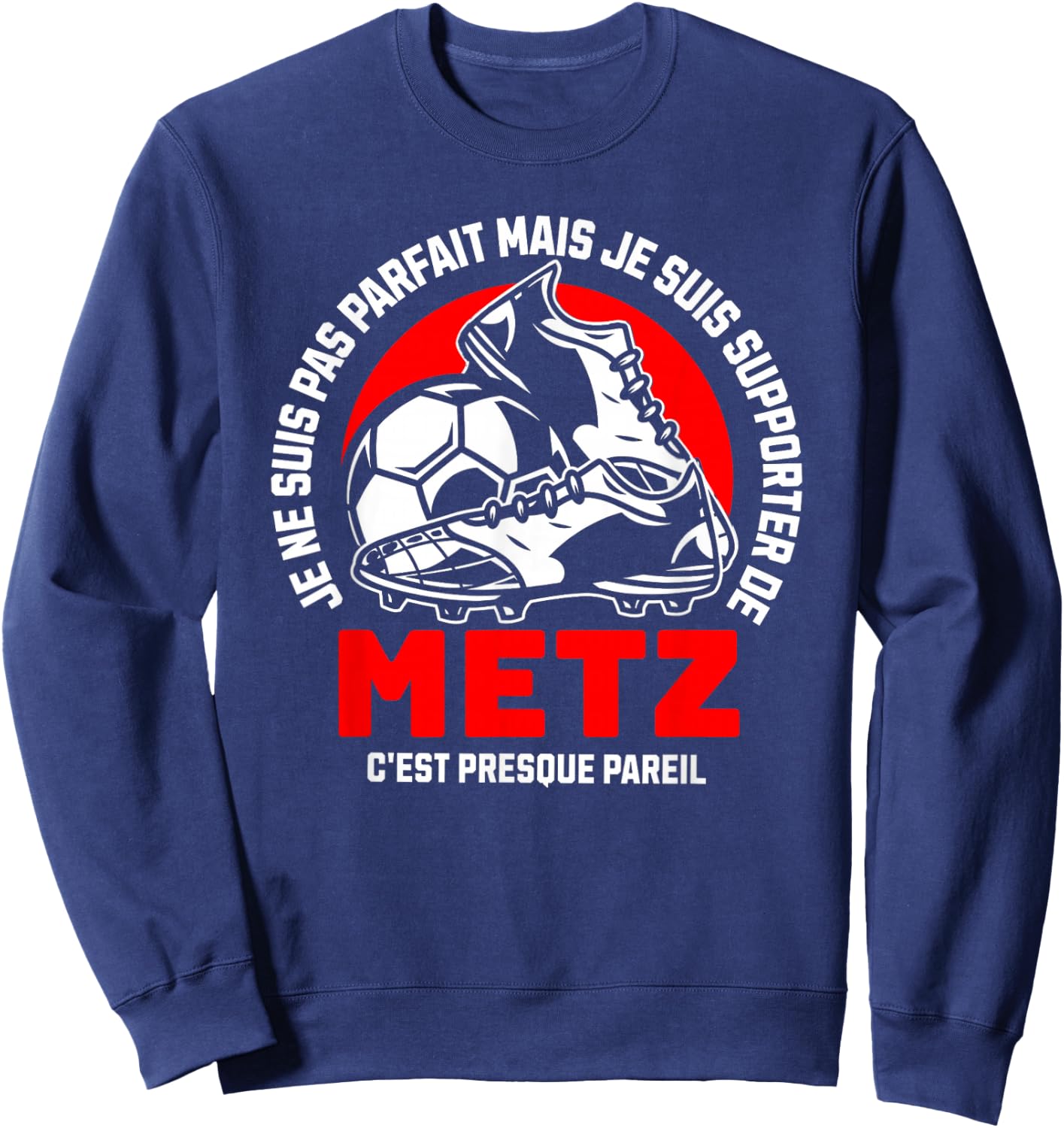 Metz Humour - Football Supporter, Black, S Sweatshirt - Sweatshirt | Navy