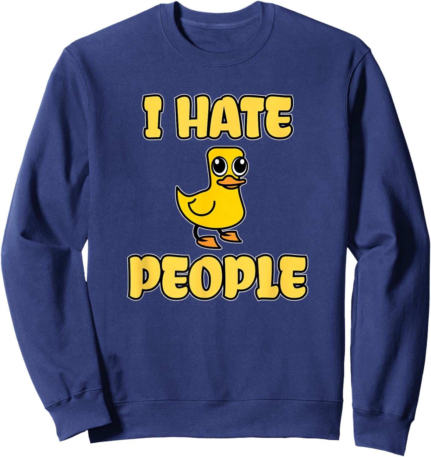 I Hate People Funny Duck Sweatshirt - Sweatshirt | Navy