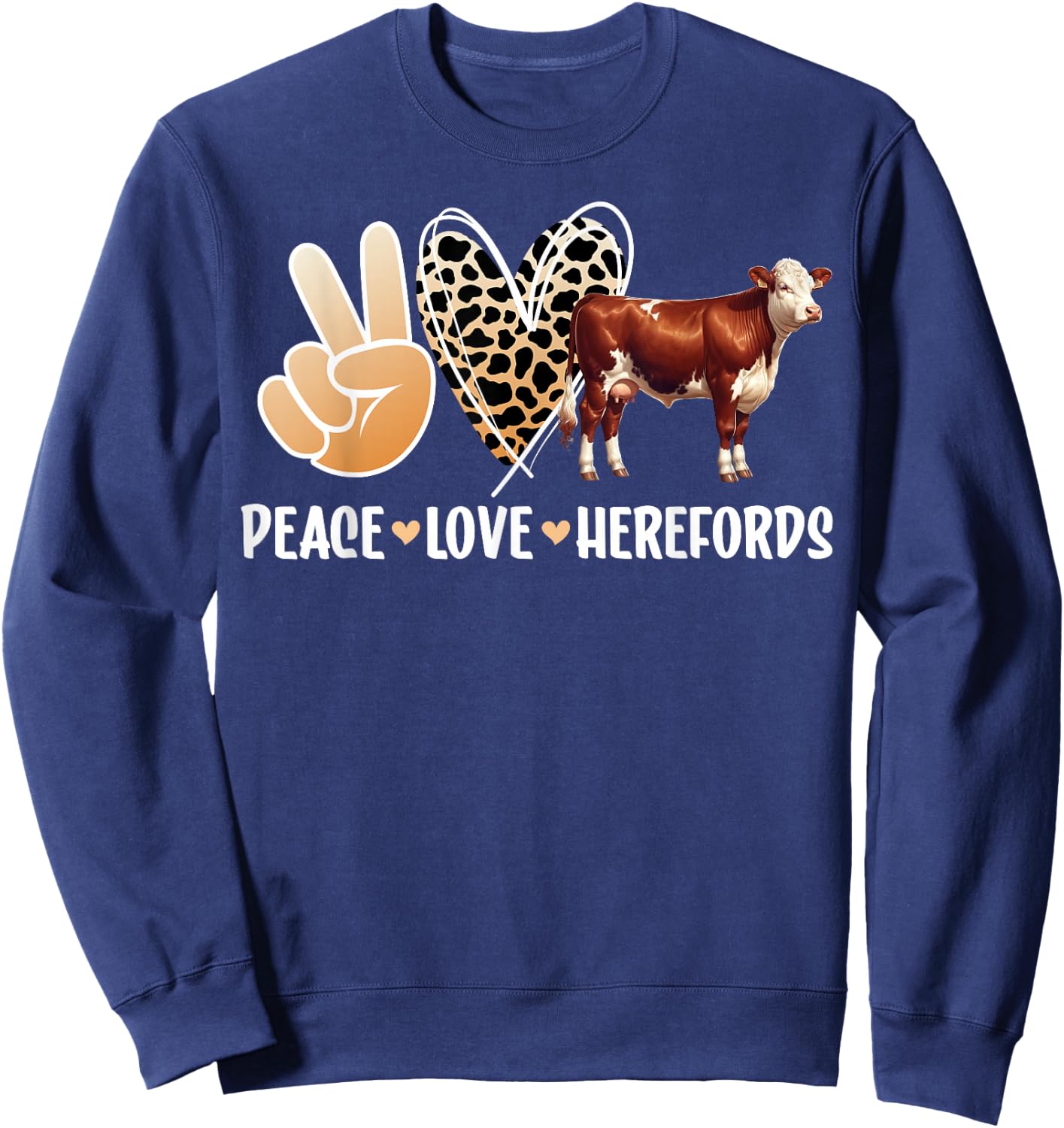 Peace Love Hereford Cow Lover Hereford Cow Girl Sweatshirt - Sweatshirt | Navy