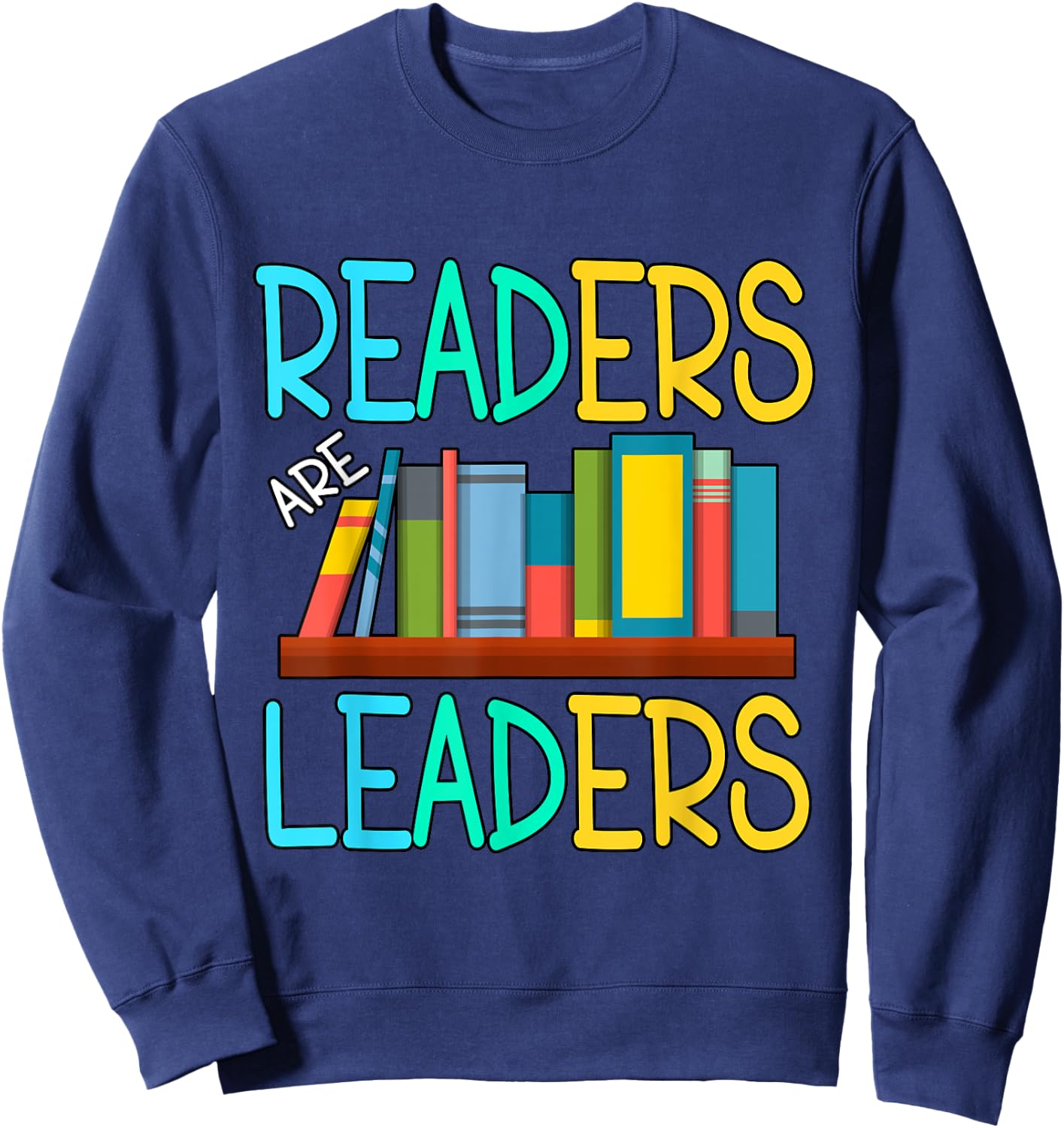 Readers Are Leaders Sweatshirt - Sweatshirt | Navy