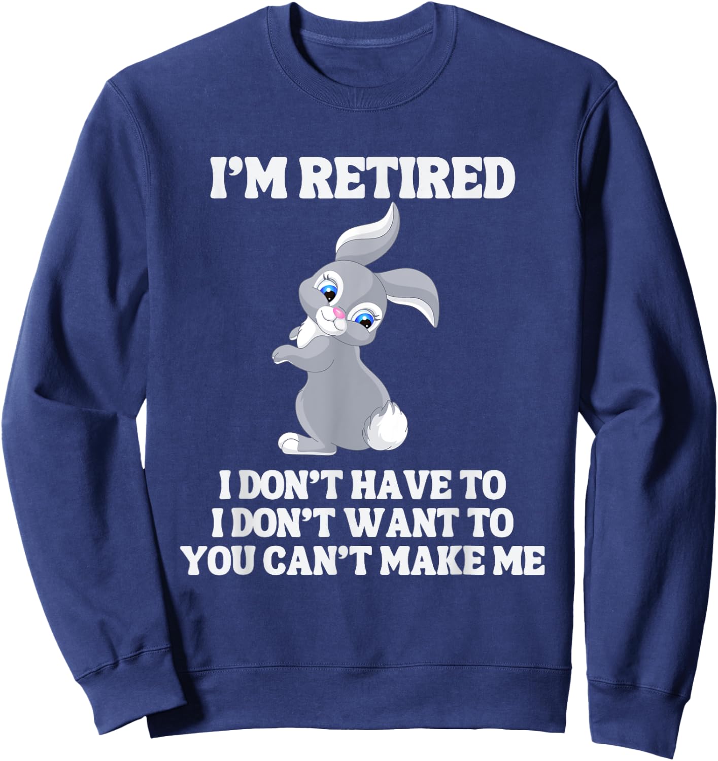 Retired Easter Bunny for Retirement Party Sweatshirt - Sweatshirt | Navy