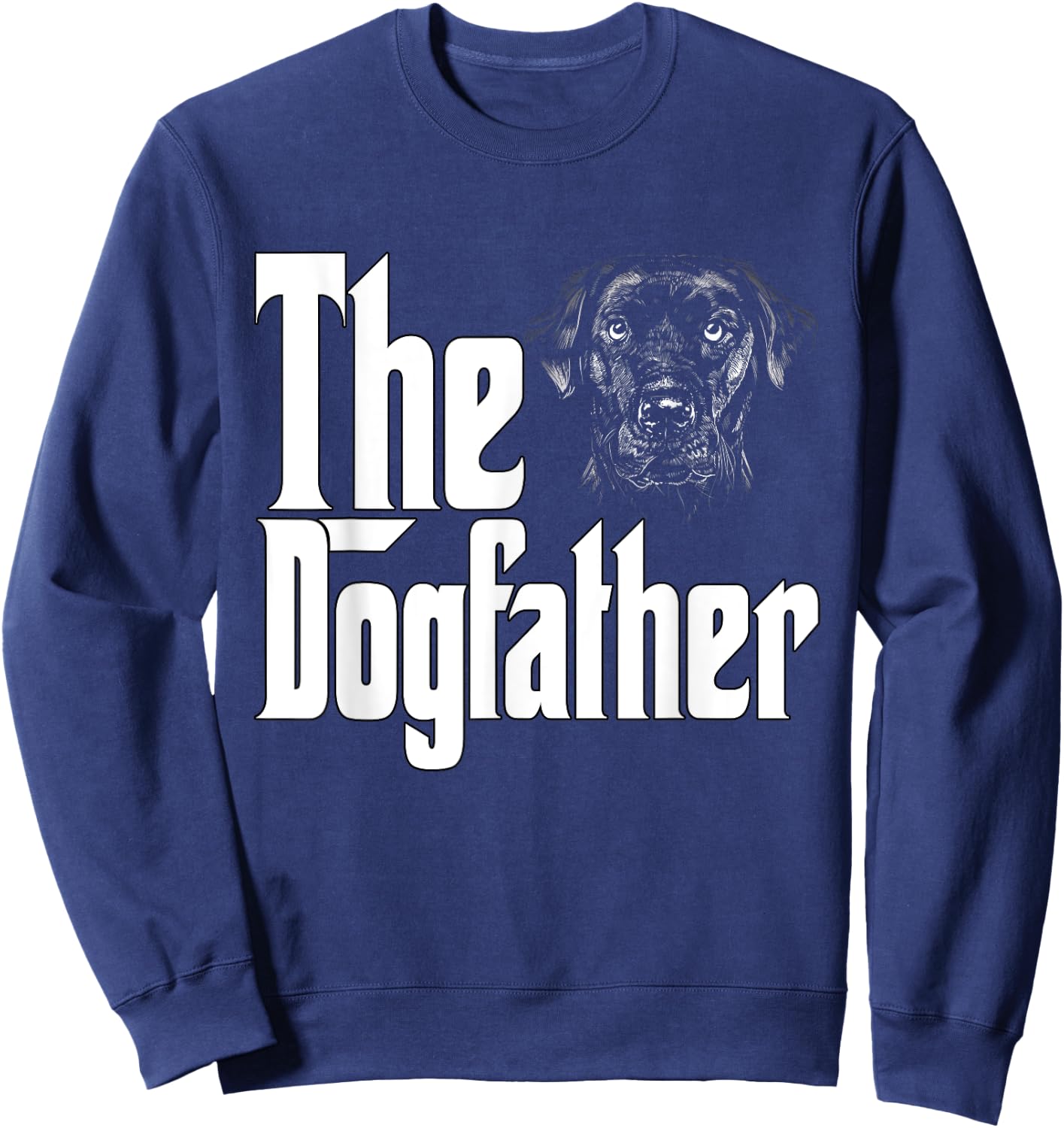 Labrador Retriever Dog Dad Dogfather Dogs Daddy Father Women Sweatshirt - Sweatshirt | Navy