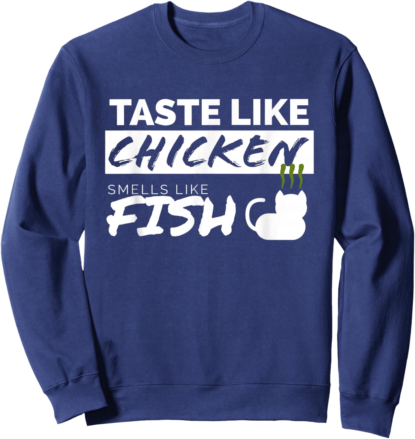 Taste Like Chicken Smells Like Fish - Funny Adult Humor Sweatshirt - Sweatshirt | Navy