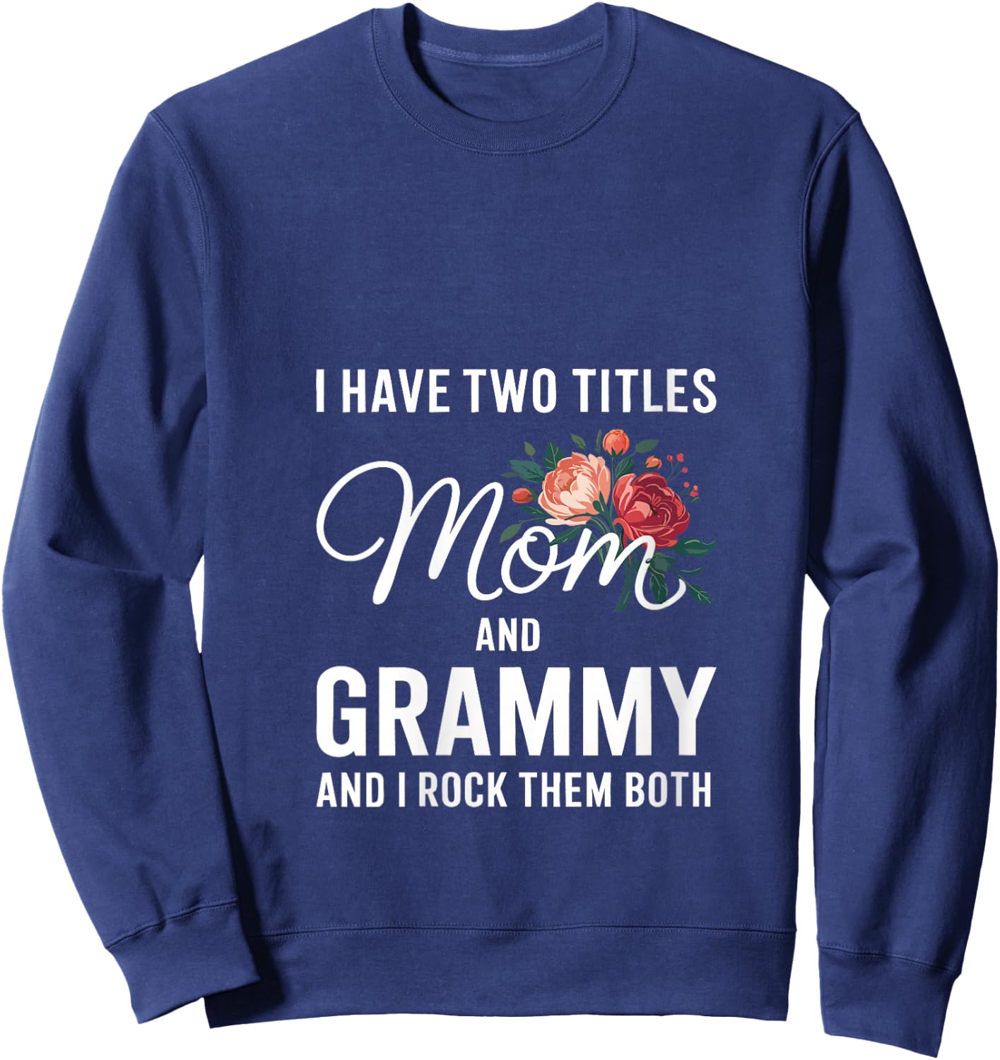 Women's I Have Two Titles Mom And Grammy Shirt Women Mothers Day V-Neck Sweatshirt - Sweatshirt | Navy