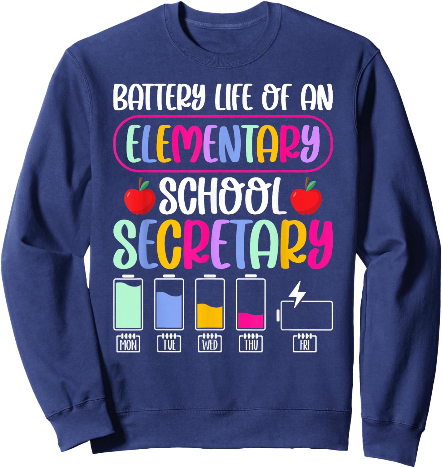 Battery Life of an Elementary School Secretary Sweatshirt - Sweatshirt | Navy