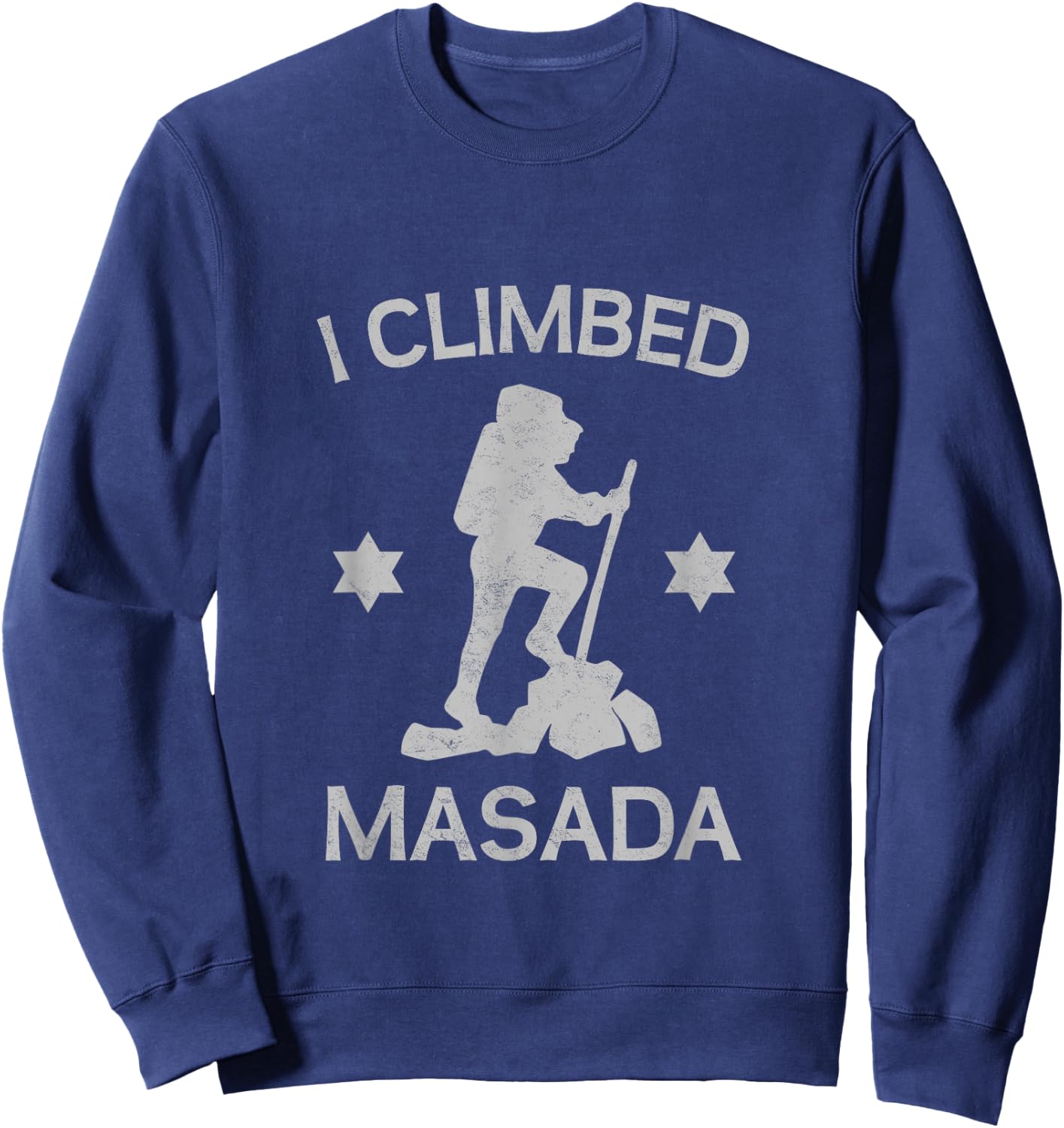 I Climbed Masada Israel Hiking Mount Masada Dead Sea Jewish Sweatshirt - Sweatshirt | Navy