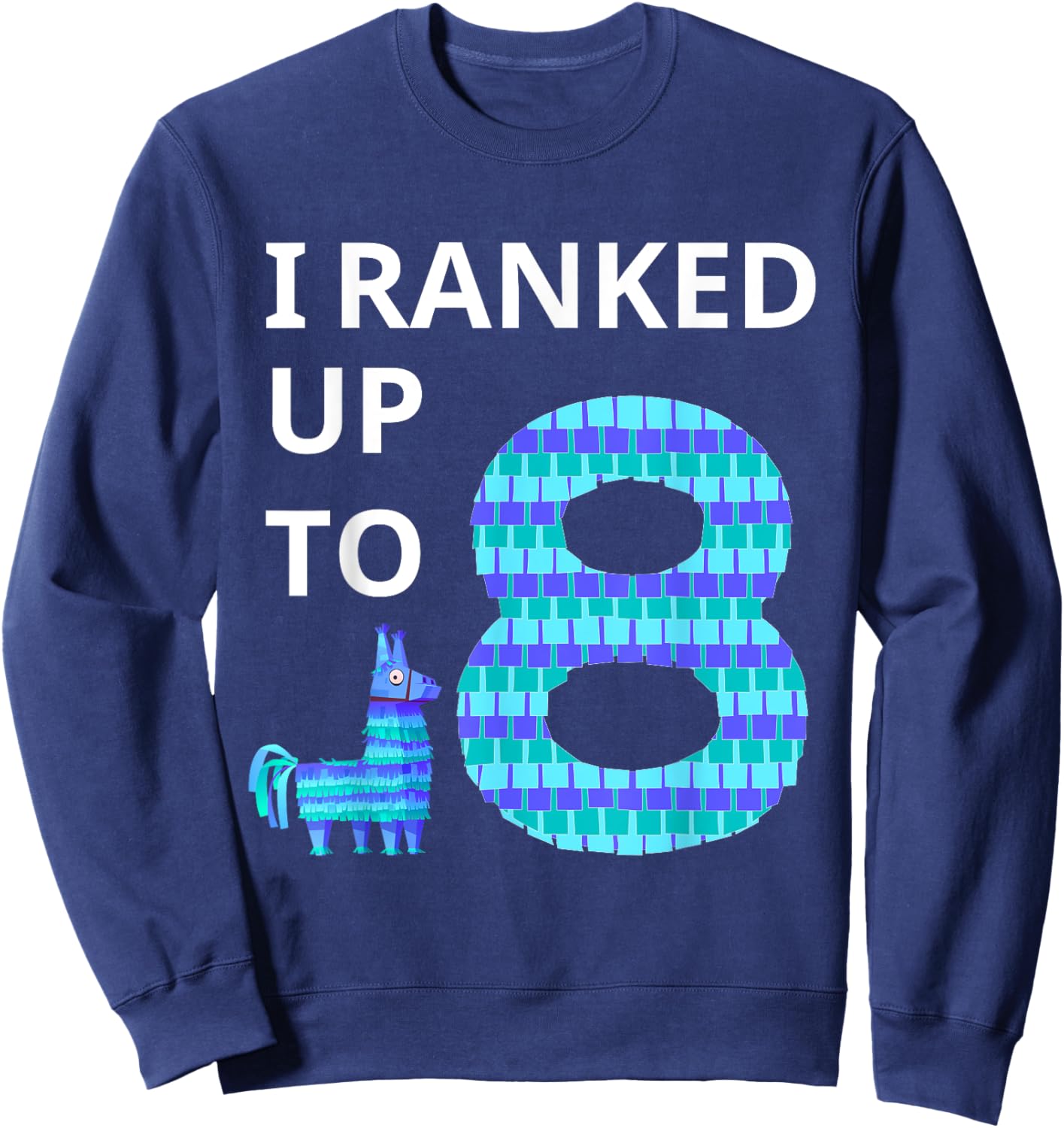 I Ranked Up To 8 Birthday Video Game Llama Piñata Birthday Sweatshirt - Sweatshirt | Navy
