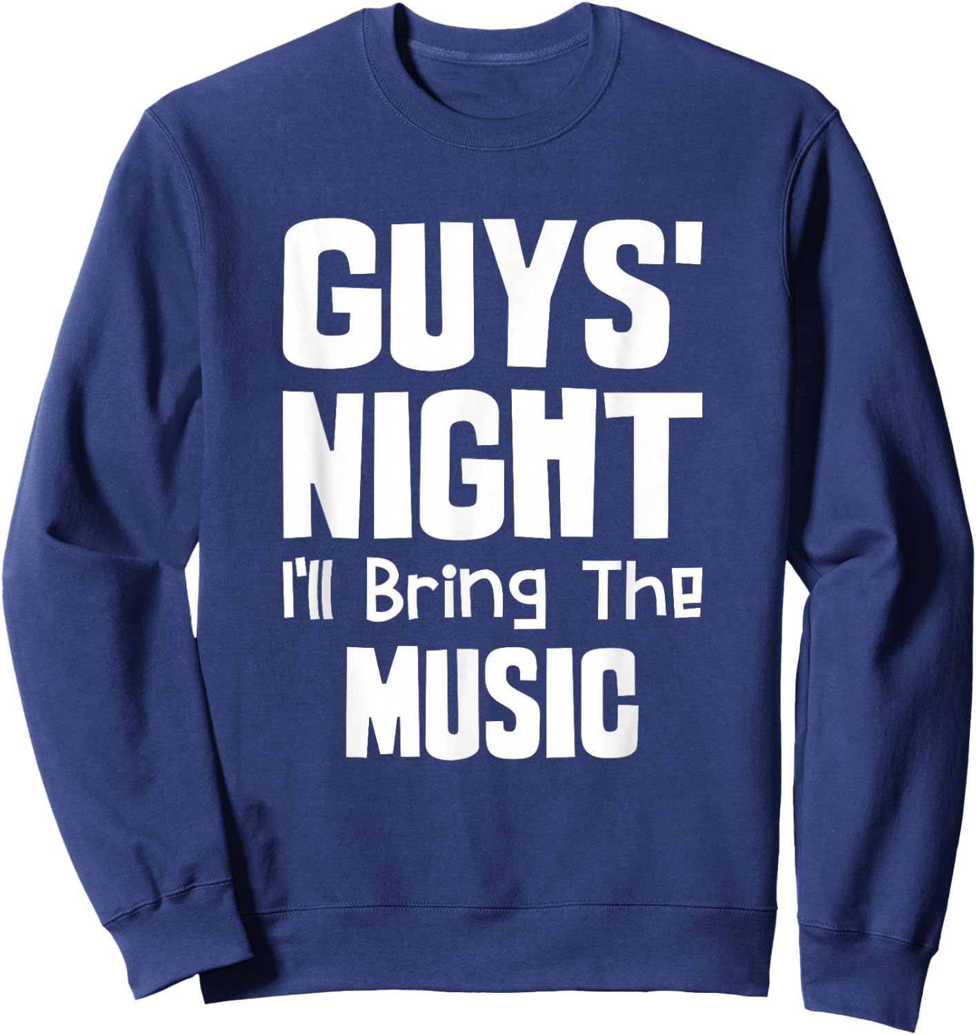 Guys Night Out - I'll Bring The Music Sweatshirt - Sweatshirt | Navy