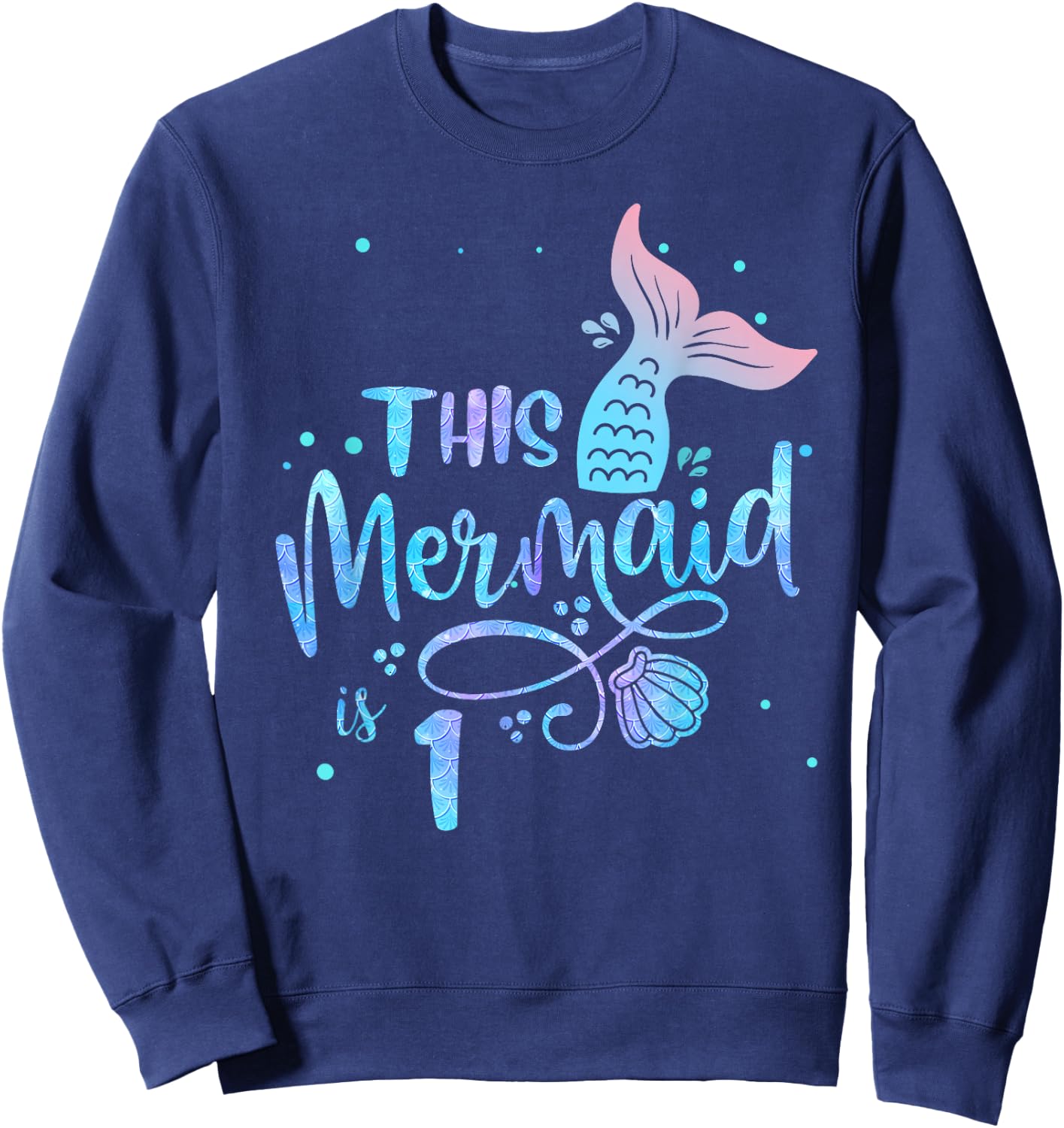 This Mermaid Is 1 Years Old 1st Birthday Mermaid Girl Sweatshirt - Sweatshirt | Navy