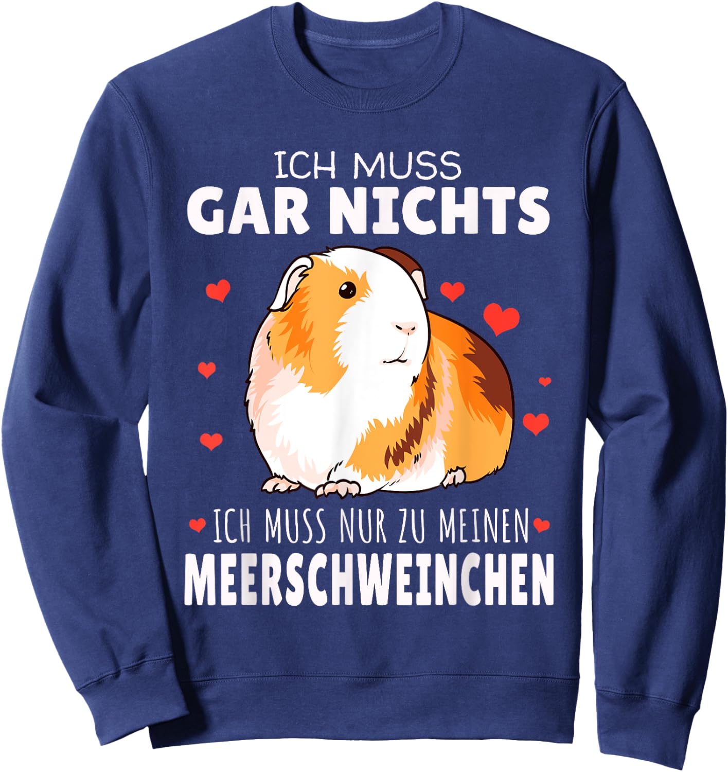 Ich muss nur zu meinen Meerschweinchen Sweatshirt - Sweatshirt | Navy