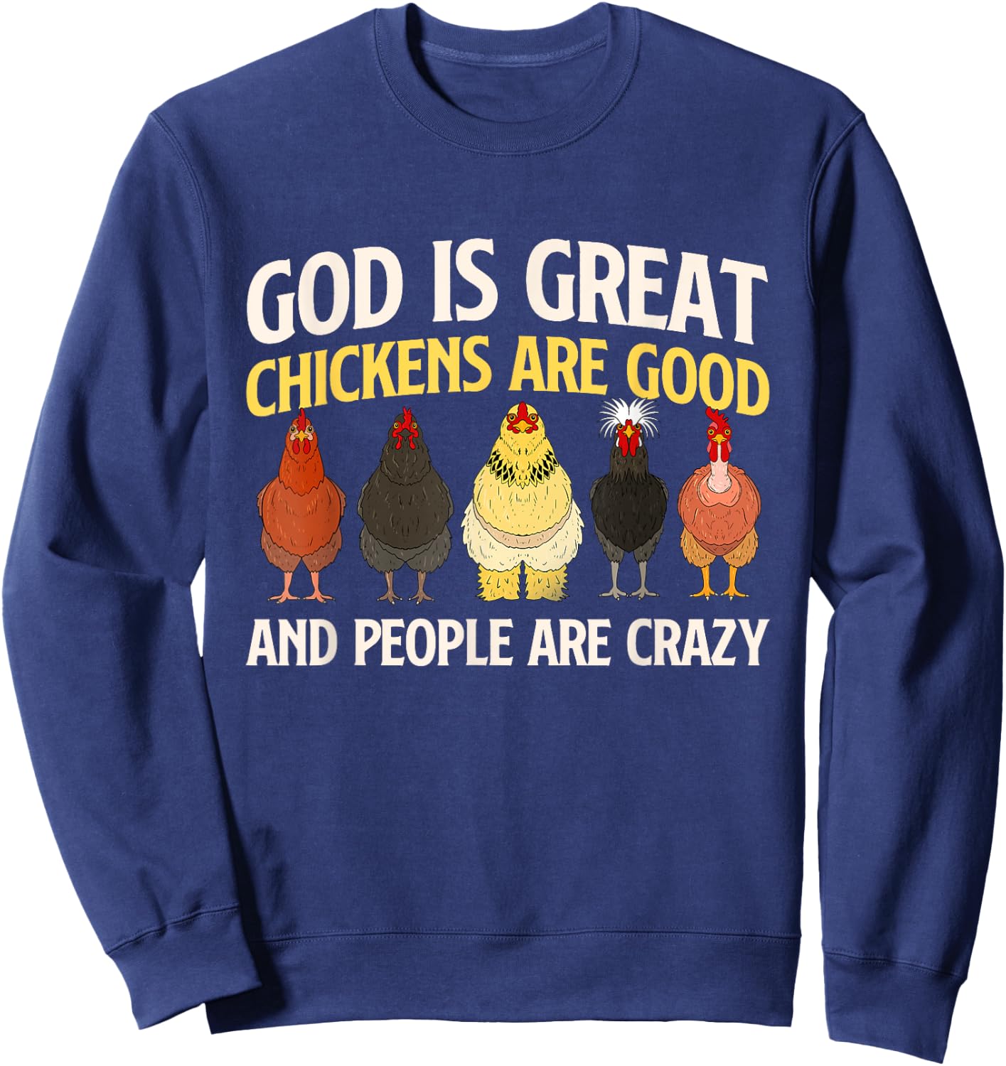 God is Great Chickens - Farm Animal Poultry Owner Farming Sweatshirt - Sweatshirt | Navy