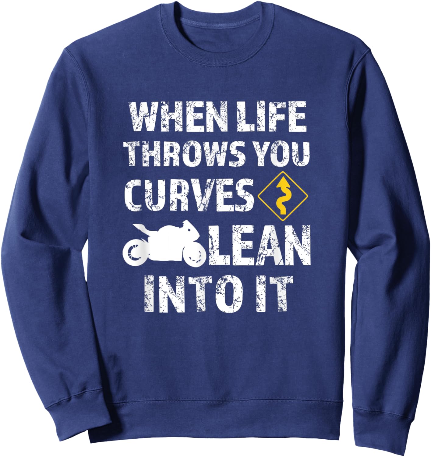 When life throws you curves lean into it - Motorcycle Shirt Sweatshirt - Sweatshirt | Navy