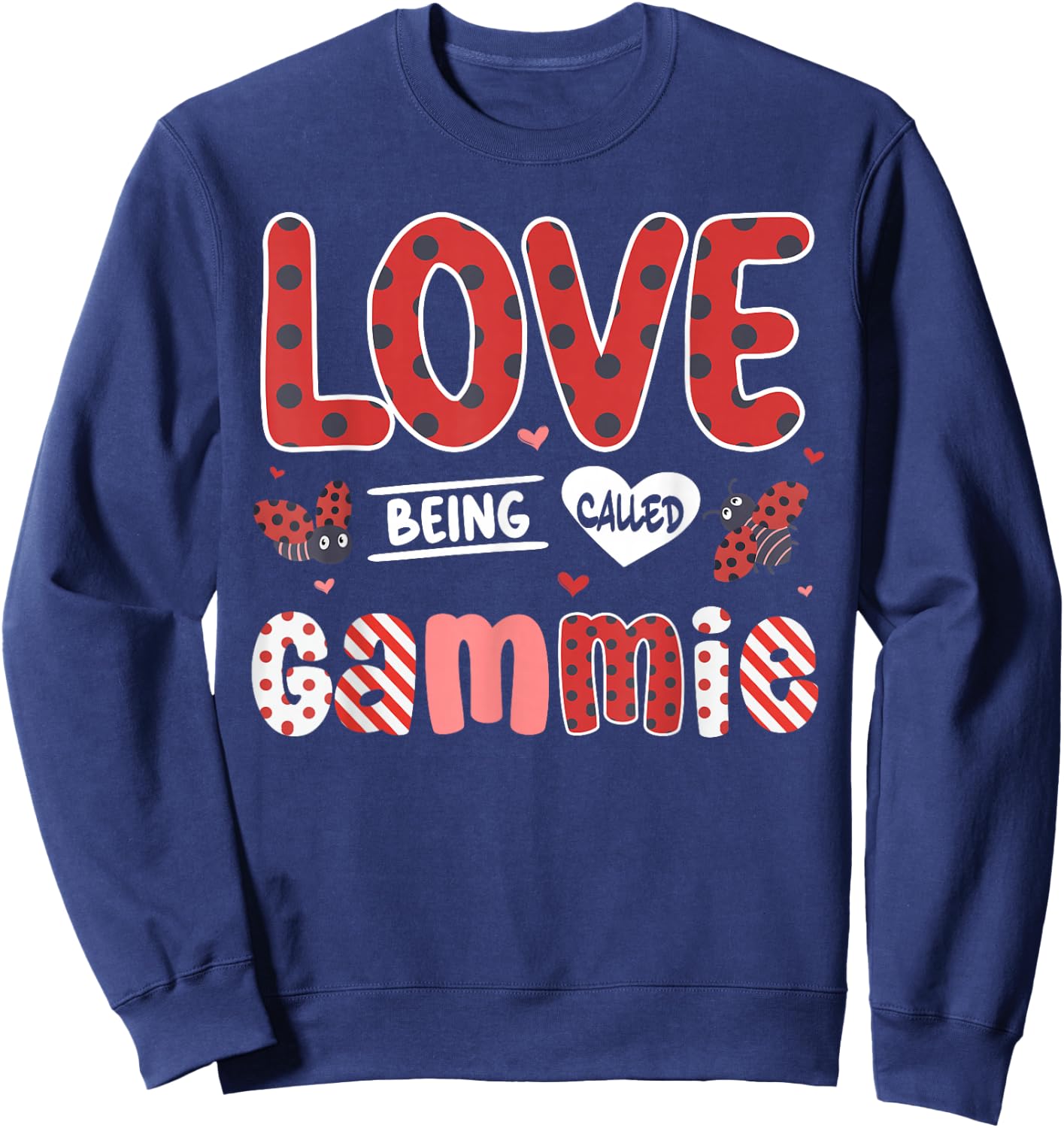 Cute I Love Being Called Gammie Ladybug Happy Valentines Day Sweatshirt - Sweatshirt | Navy