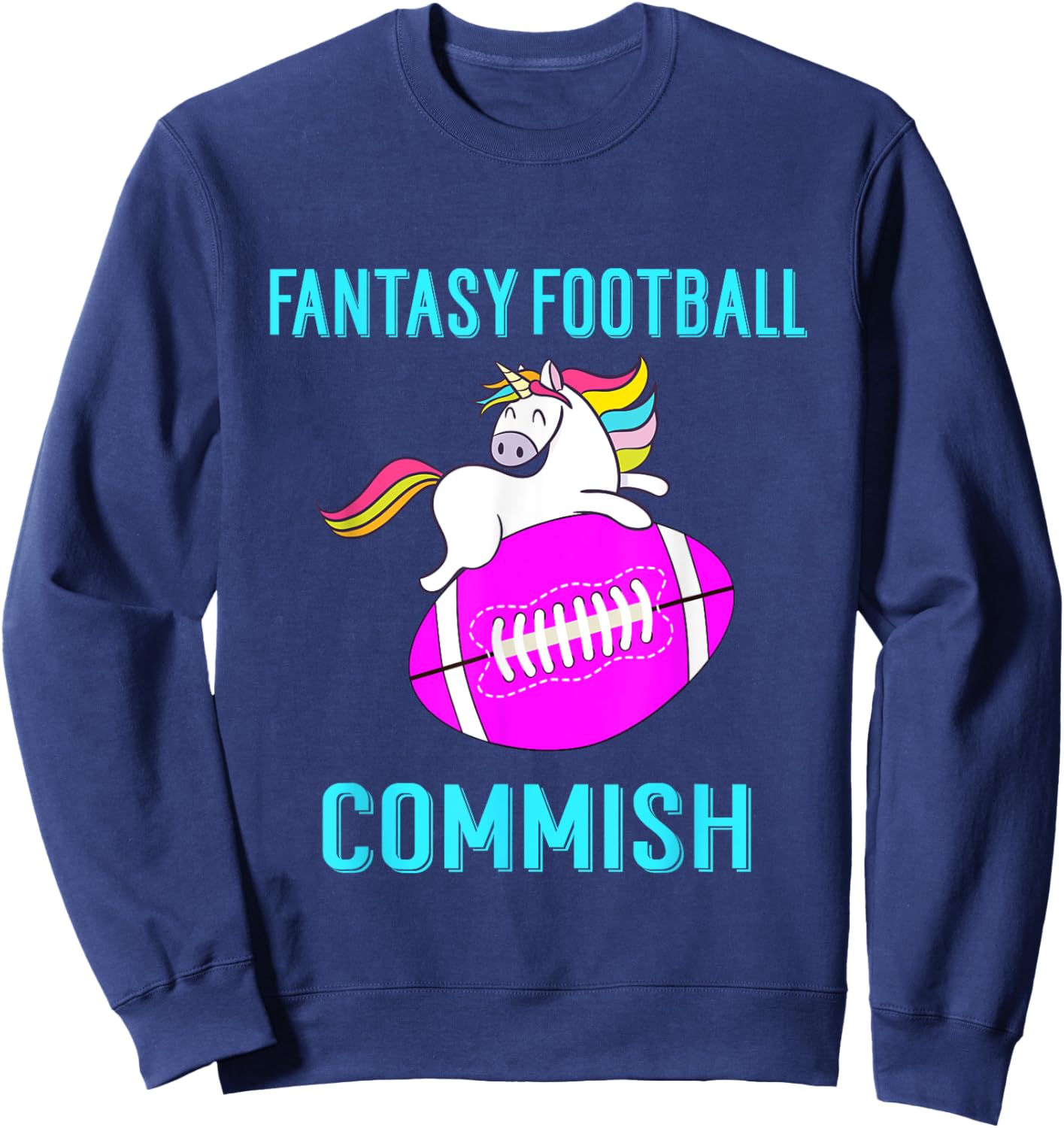 Unicorn Fantasy Football Commissioner Sweatshirt - Sweatshirt | Navy