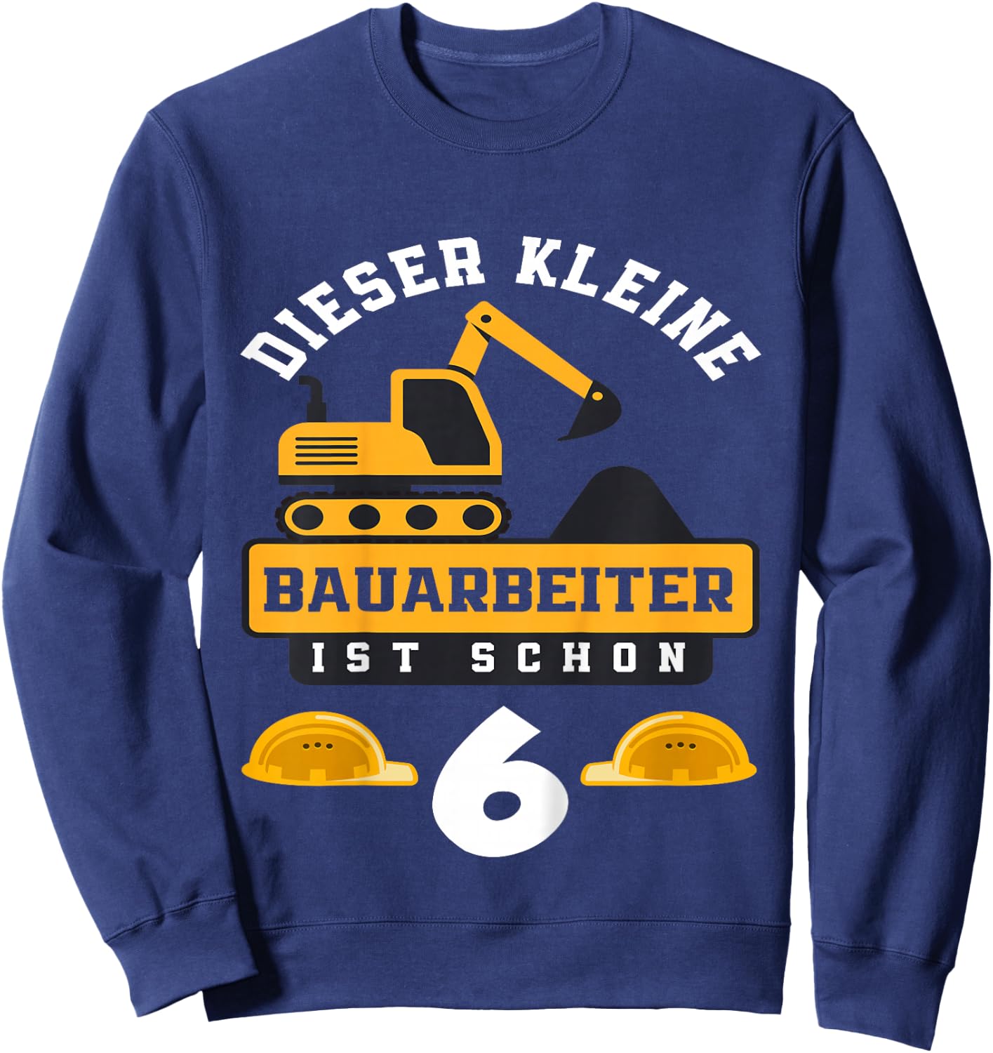 Children's Builder Worker 6th Birthday Boy 6 Years Digger Construction Site , black Sweatshirt - Sweatshirt | Navy