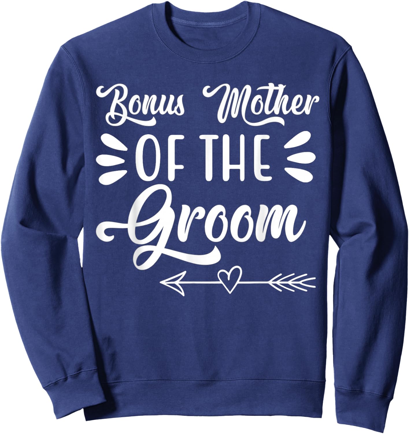 Bonus Mother Of The Groom Wedding Party Family Bridal Shower Sweatshirt - Sweatshirt | Navy