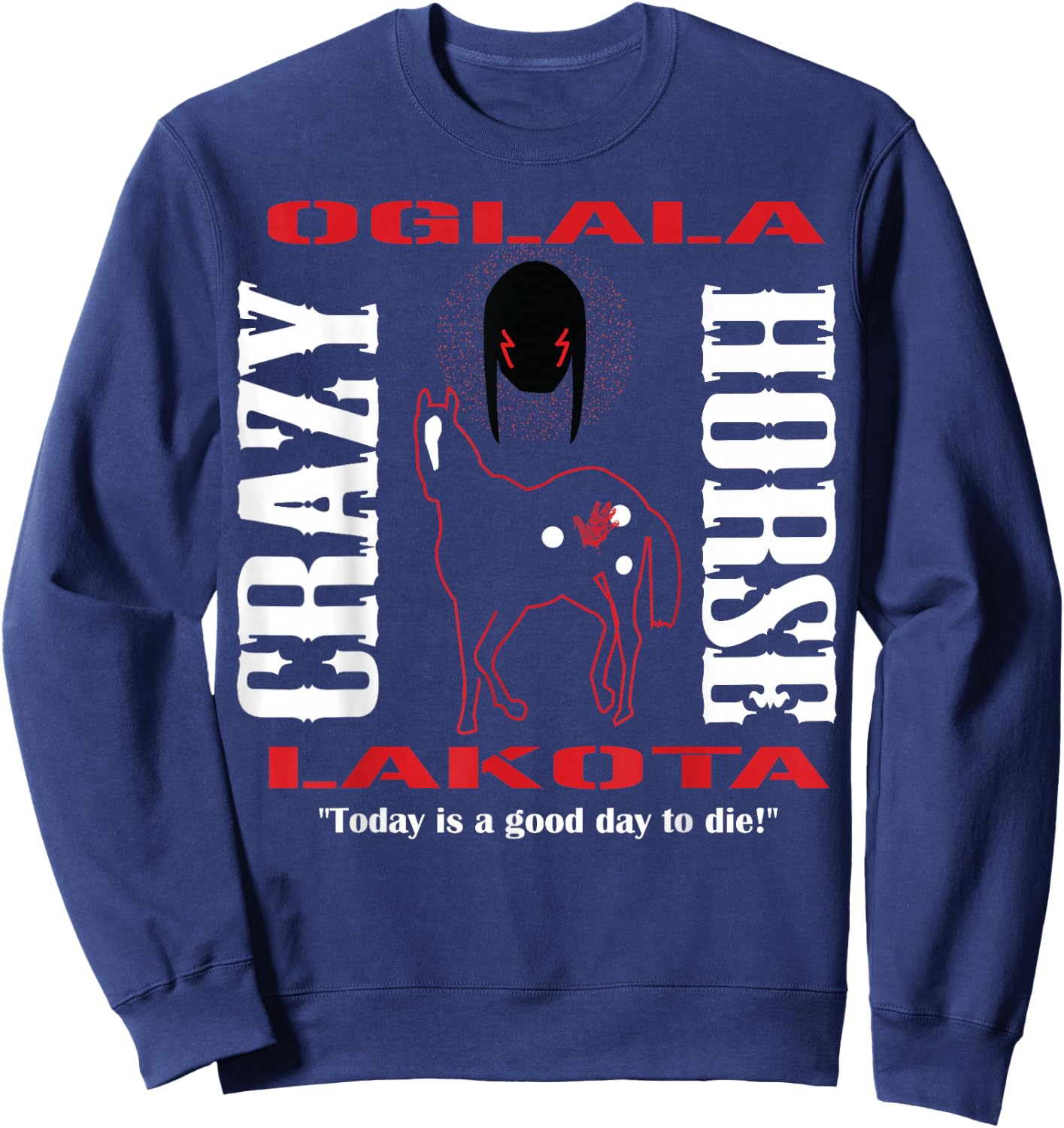 Chief Crazy Horse Native American Warrior Lakota Sioux Pride Sweatshirt - Sweatshirt | Navy