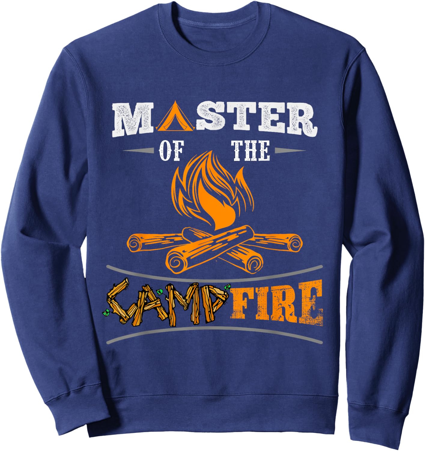 Funny Master of the Campfire Men, Women and Youth Campers Sweatshirt - Sweatshirt | Navy