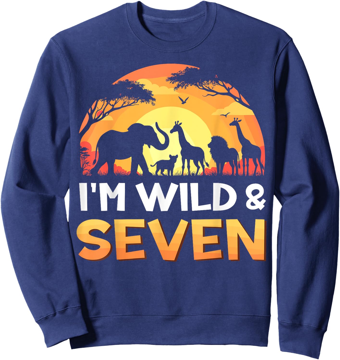 I'm Wild and Seven 7th Birthday Safari Wildlife Zoo Animals Sweatshirt - Sweatshirt | Navy