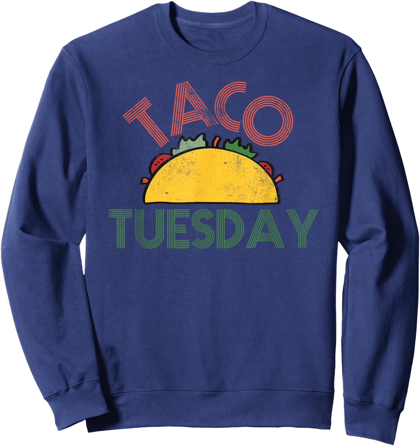 Taco Tuesday Fun Distressed Food Shirt Sweatshirt - Sweatshirt | Navy