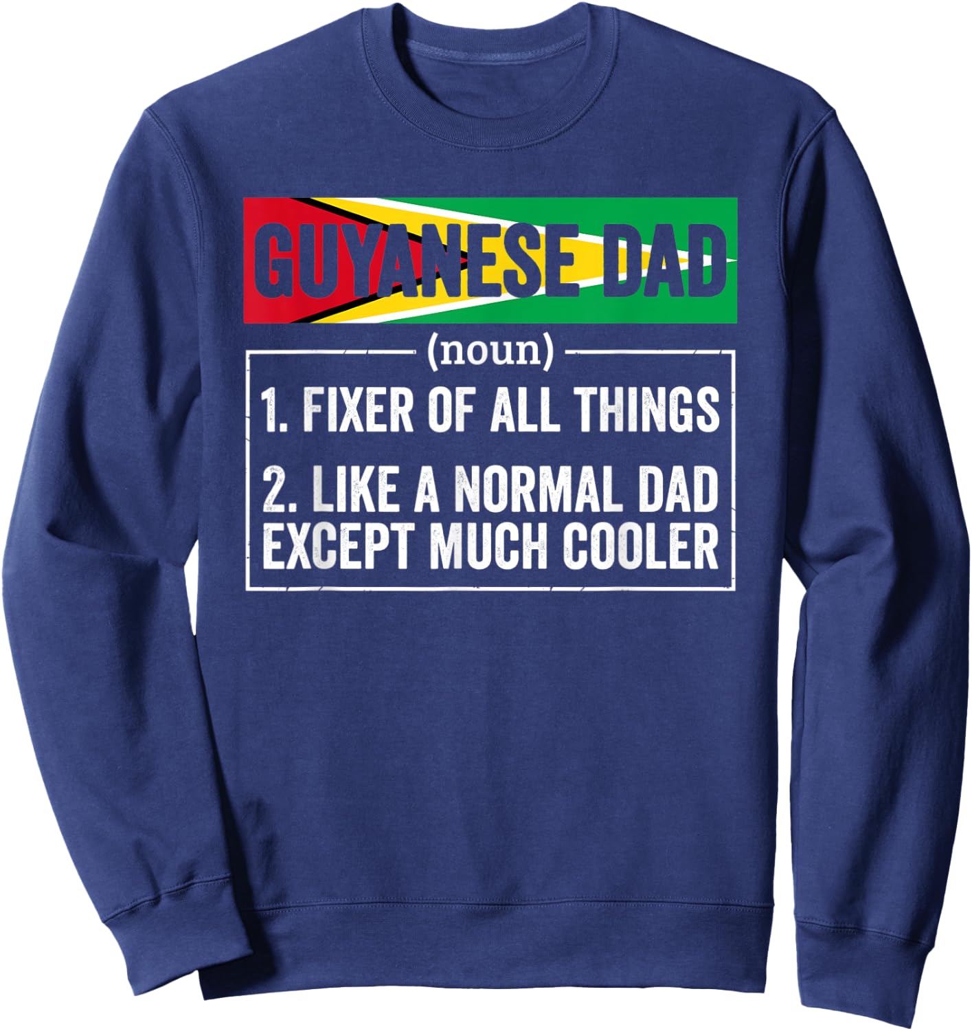Guyanese Dad Noun Funny Guyana Heritage Sweatshirt - Sweatshirt | Navy