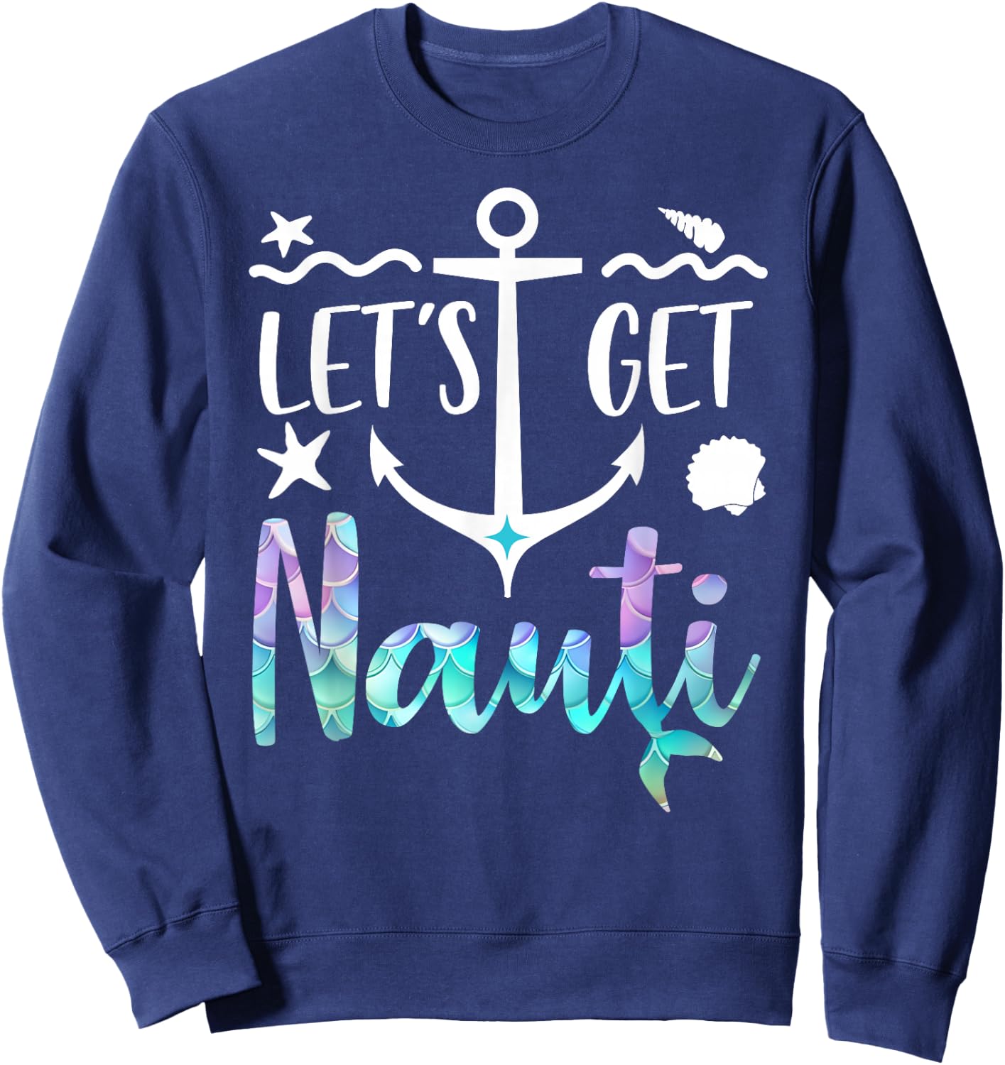 Let's Get Nauti Shirt,Lets Get Nauti Top Bachelorette Party Sweatshirt - Sweatshirt | Navy