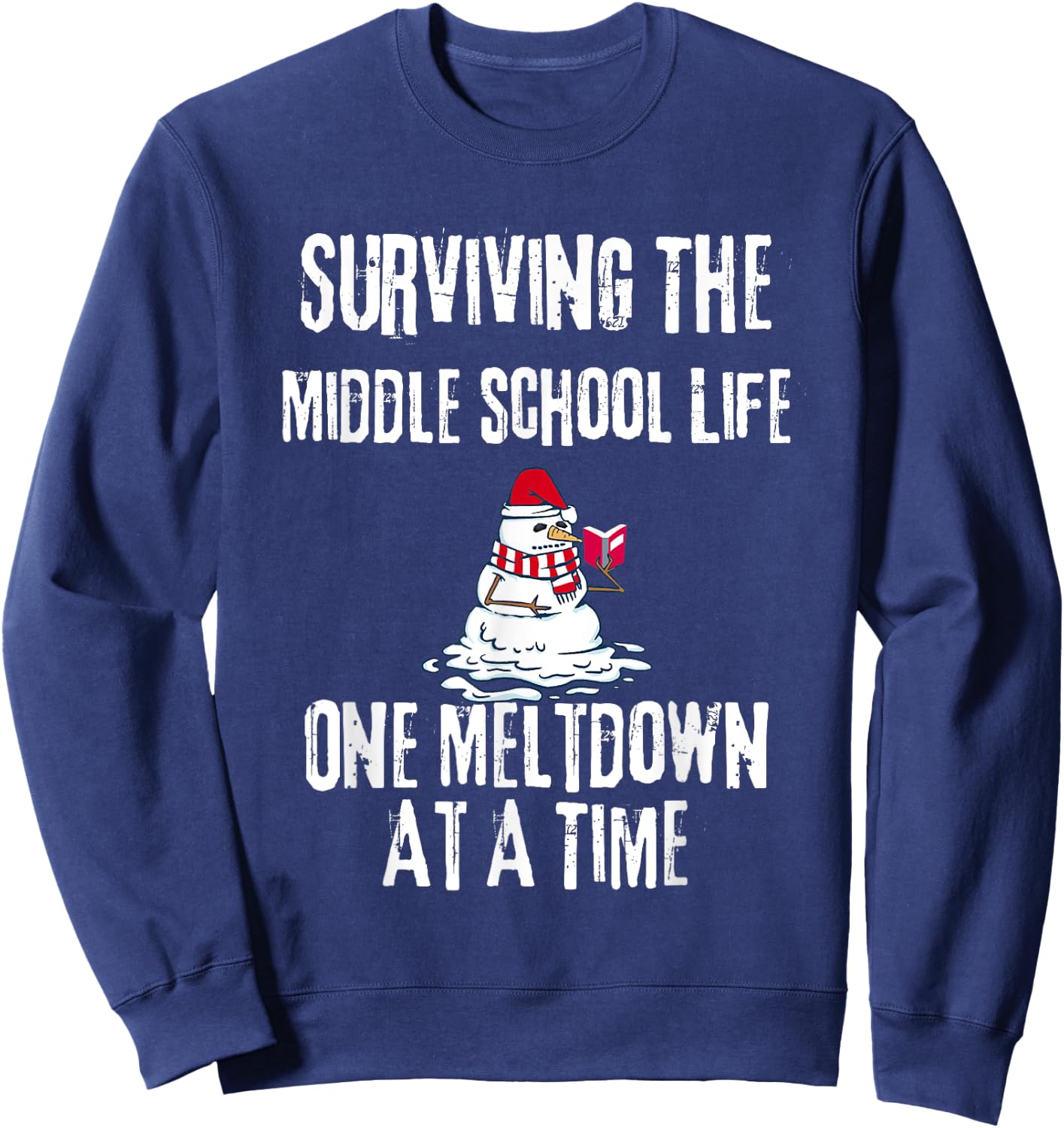Surviving The Middle School Life One Meltdown Christmas Sweatshirt - Sweatshirt | Navy
