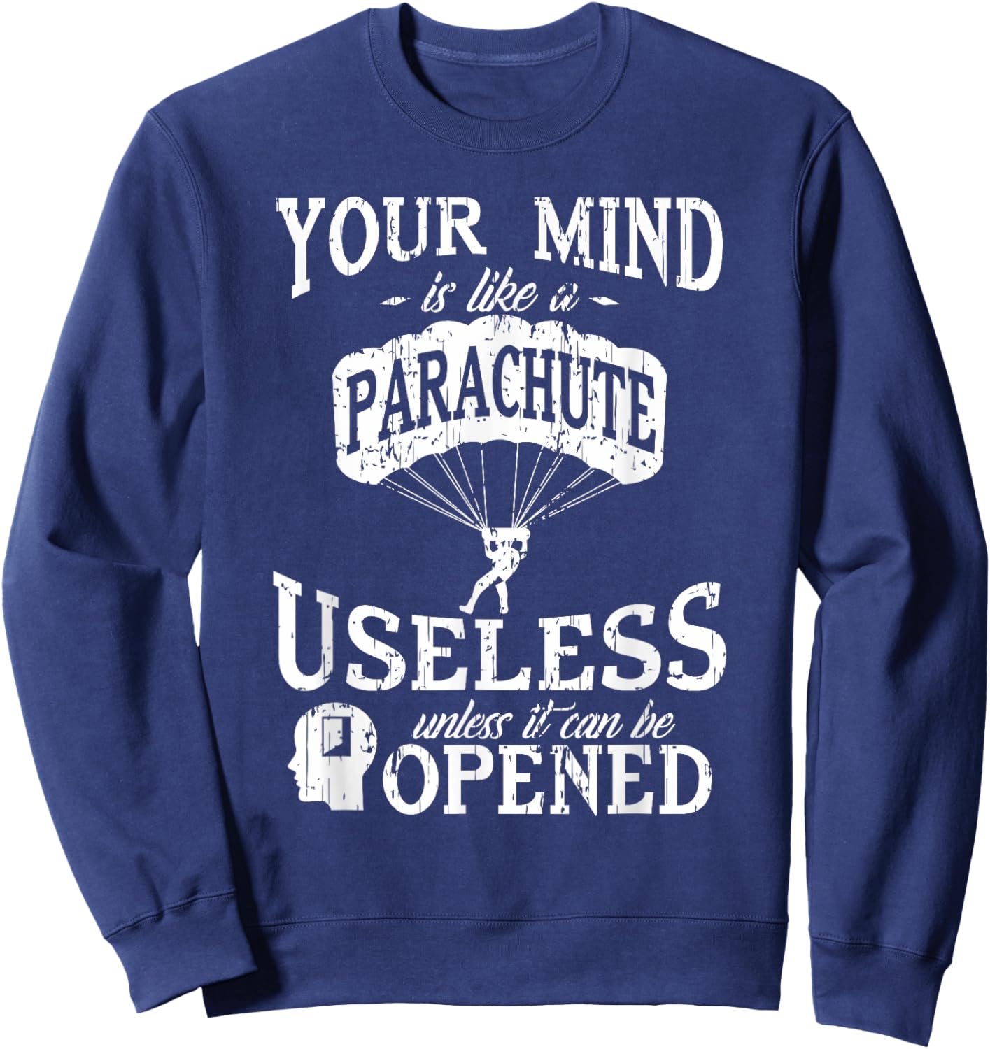 Your Mind is like a Parachute Humor Sweatshirt - Sweatshirt | Navy