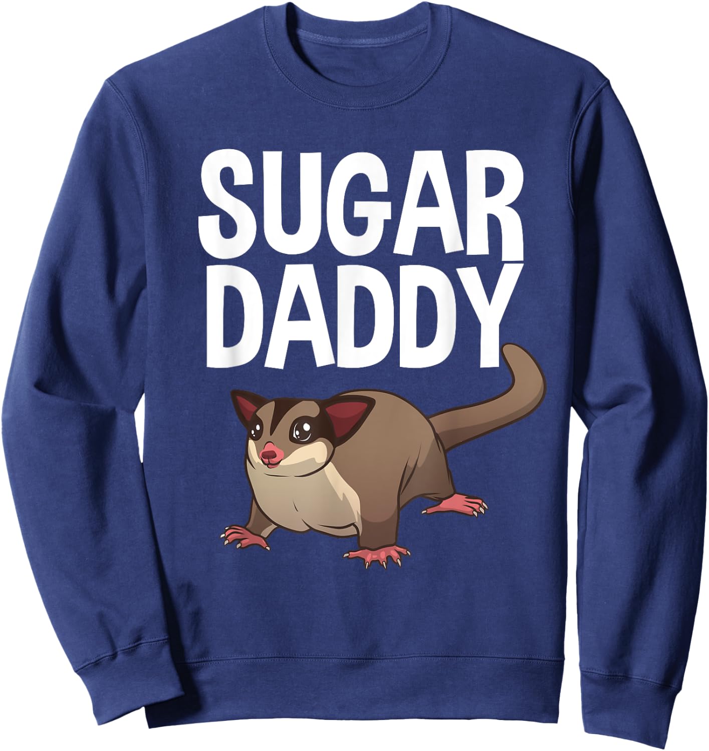 Funny Sugar Dad Design Daddy Sugar Glider Gliding Sweatshirt - Sweatshirt | Navy