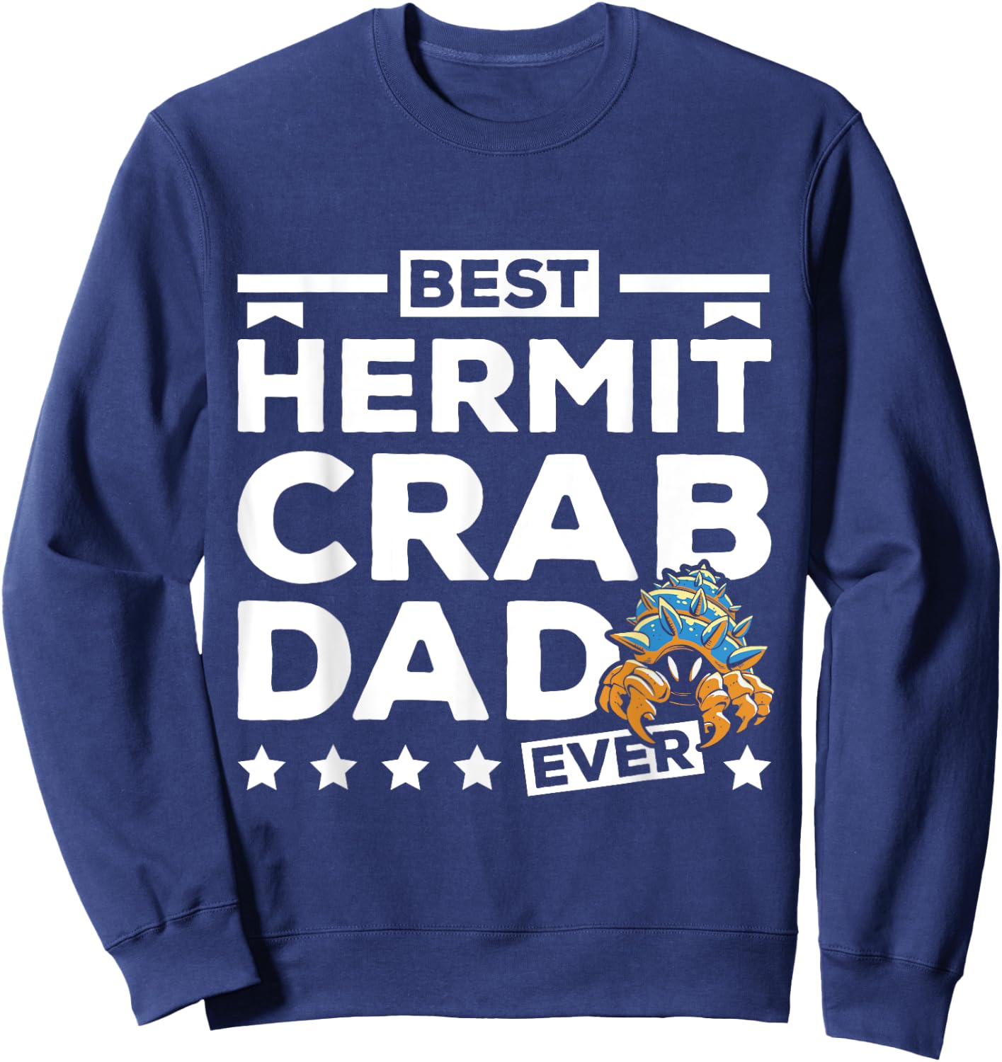 Fathers day Best Hermit crab dad ever Sweatshirt - Sweatshirt | Navy