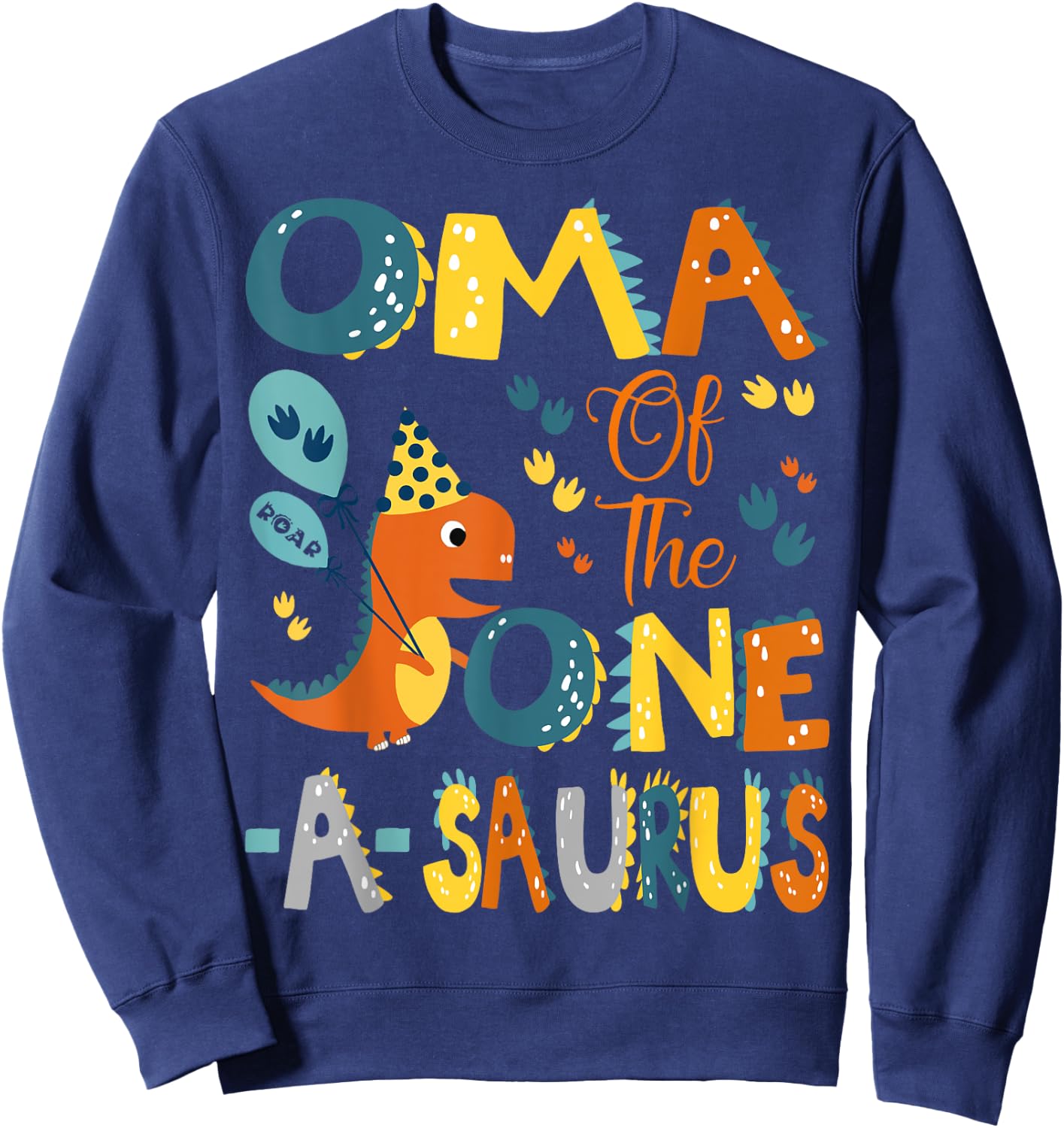 Oma Of The One-A-Saurus 1St Birthday Dinosaur Party Sweatshirt - Sweatshirt | Navy