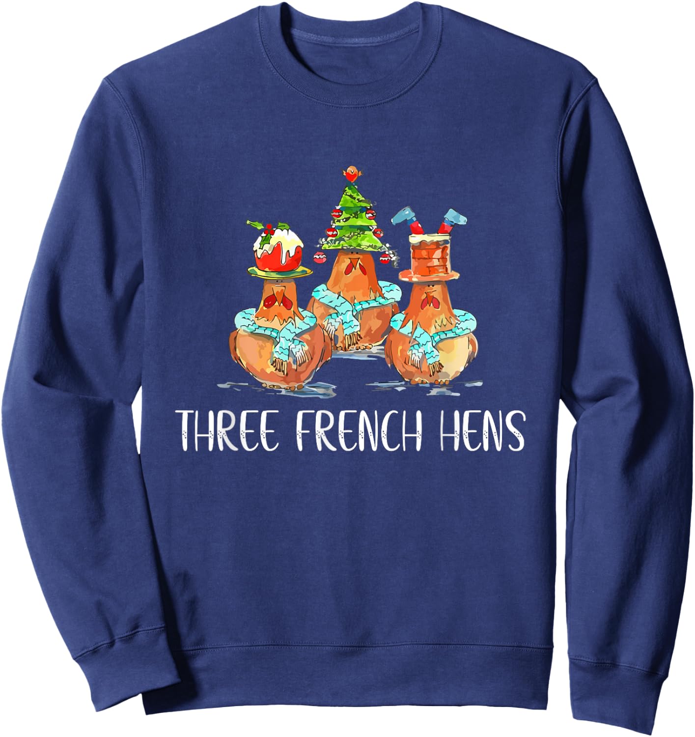 Funny Christmas Gift of Three French Hens Sweatshirt - Sweatshirt | Navy