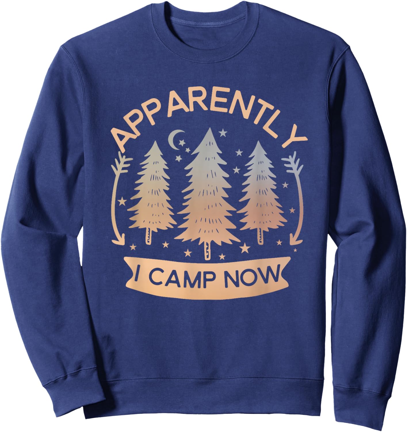 First Time Camping Cute New Camper RV Apparently I Camp Now Sweatshirt - Sweatshirt | Navy