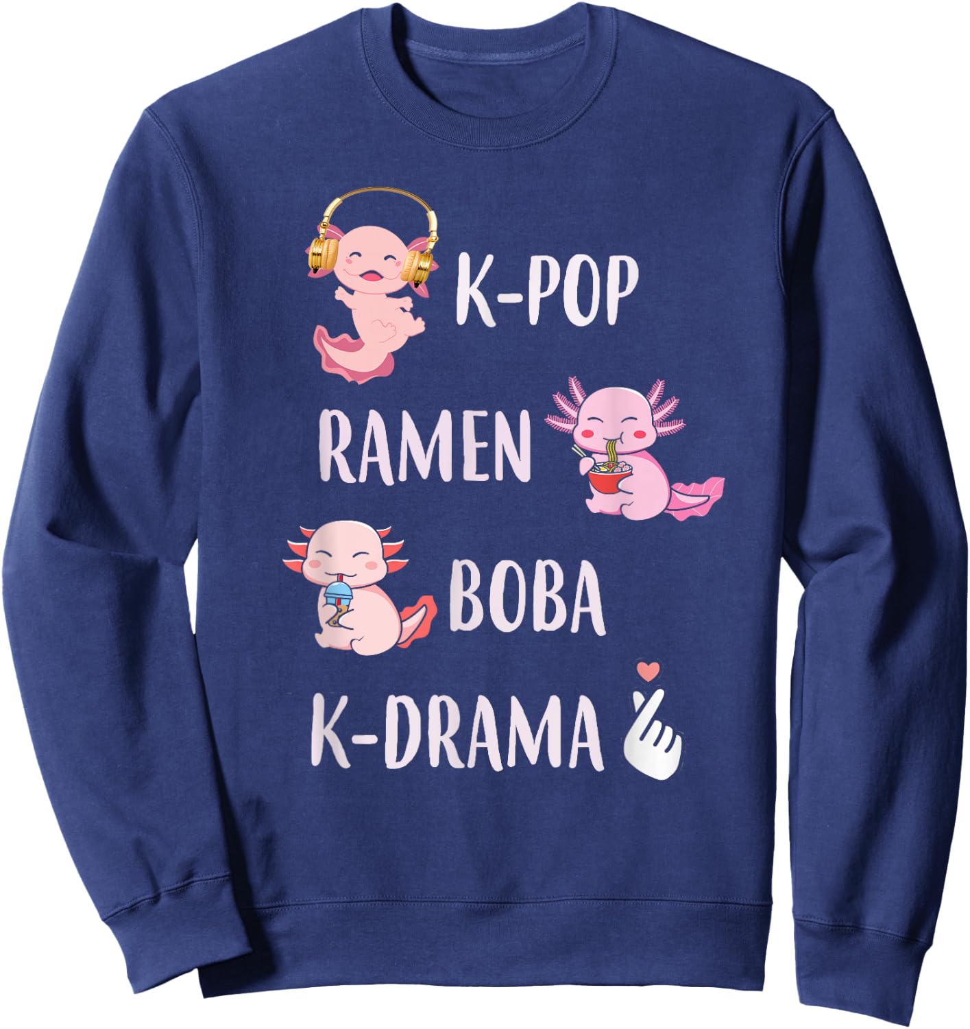 Cute Axolotl Kawaii K-Pop Ramen Boba Bubble K-Drama Lover Sweatshirt - Sweatshirt | Navy