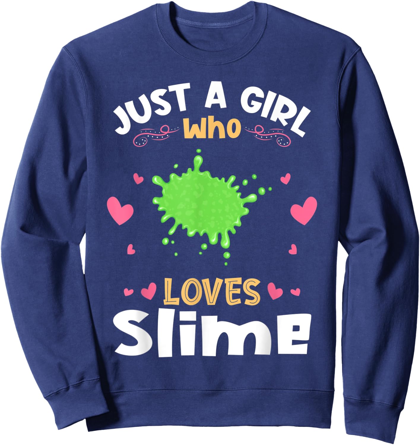 Just a Girl who Loves Slime Sweatshirt - Sweatshirt | Navy