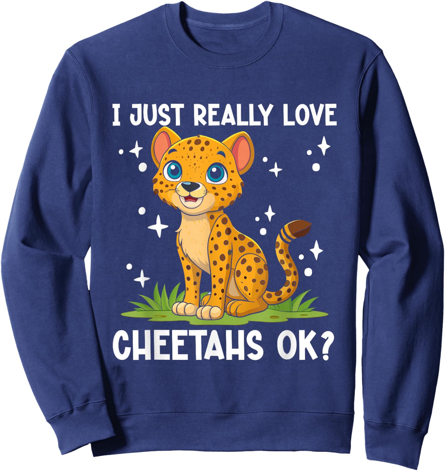 Cheetah Kids I Just Really Love Cheetahs Ok Cheetah Lover Sweatshirt - Sweatshirt | Navy
